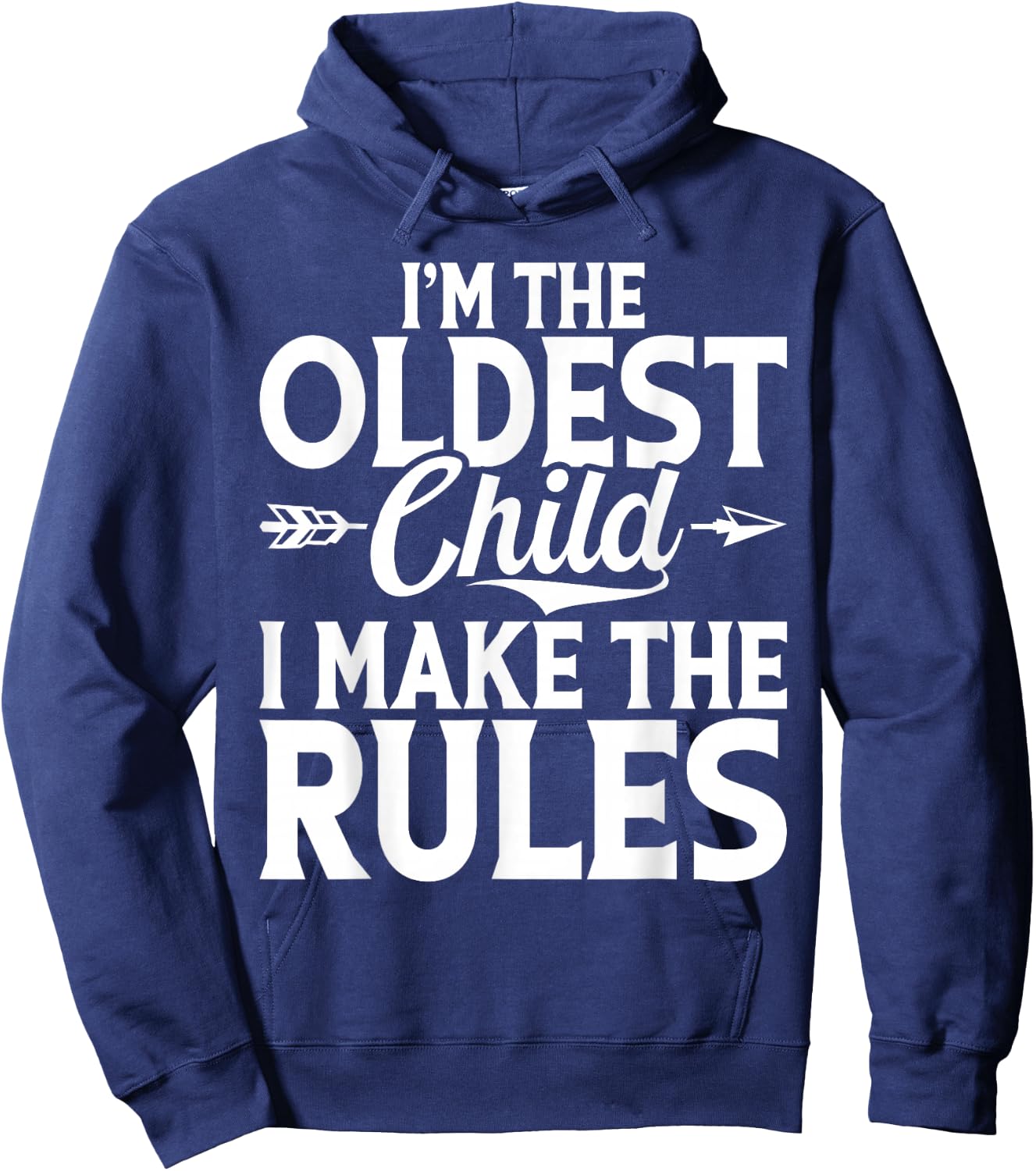 Im the oldest Child i make the Rules Oldest Child Hoodie - Hoodie | Navy