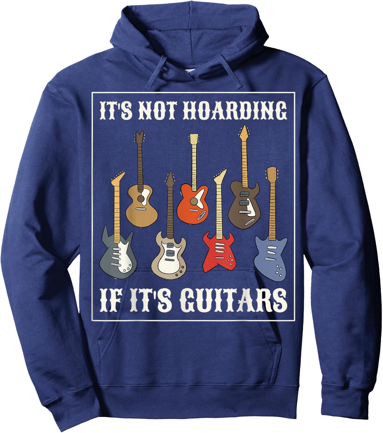 Its Not Hoarding If Its Guitars Hoodie - Hoodie | Navy