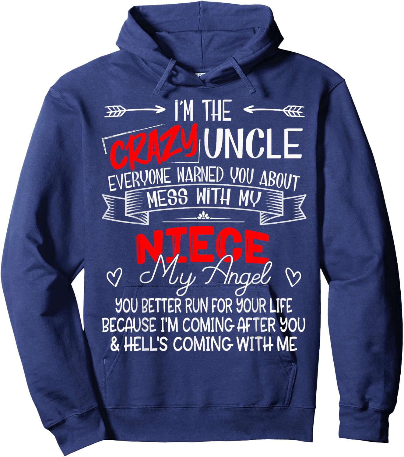 Family Matching Beloved Designs Funny I'm The Crazy Uncle Don't Mess With My Niece My Angel Hoodie - Hoodie | Navy
