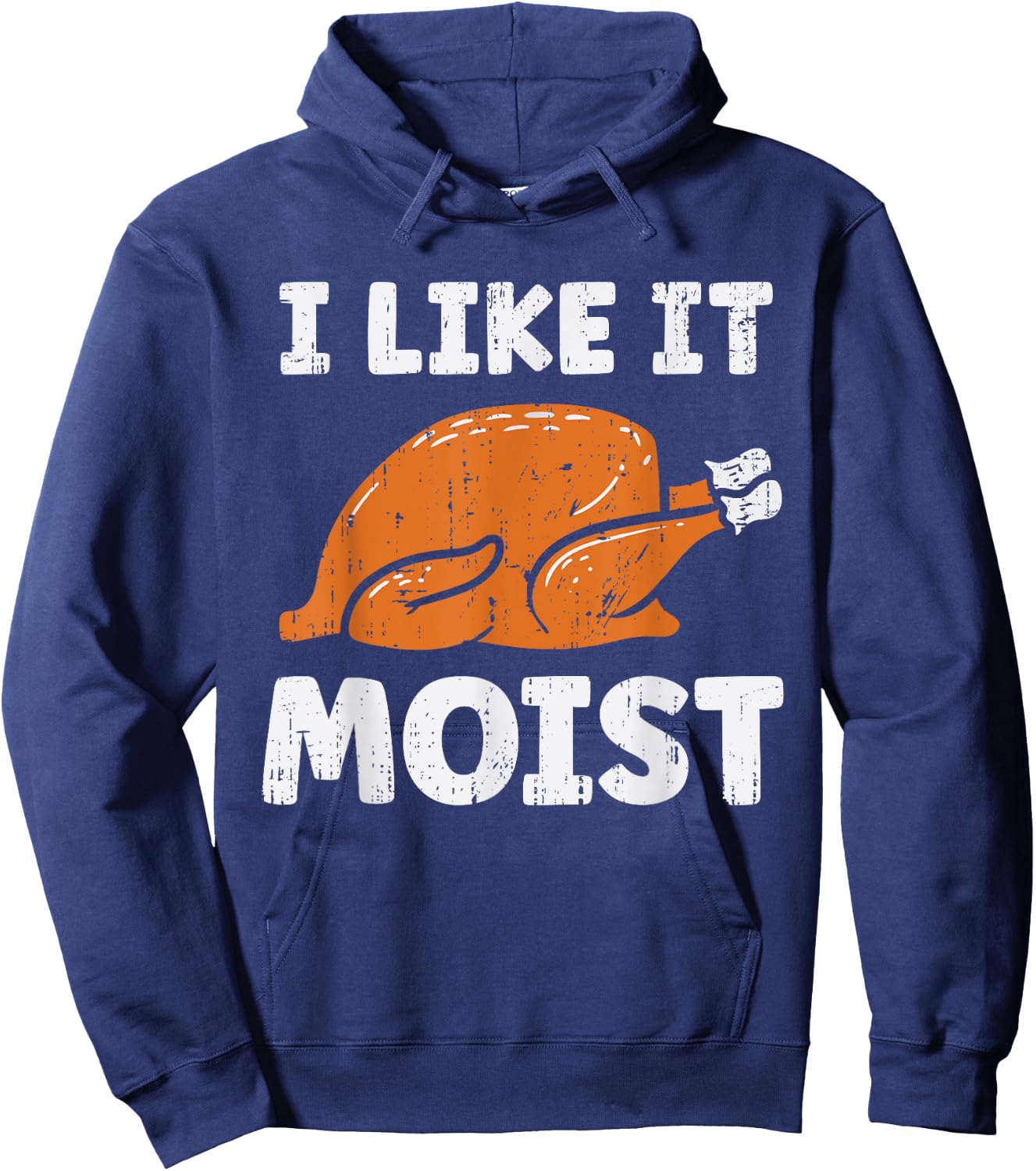 Turkey I Like It Moist Funny Thanksgiving Men Women Kids Hoodie - Hoodie | Navy