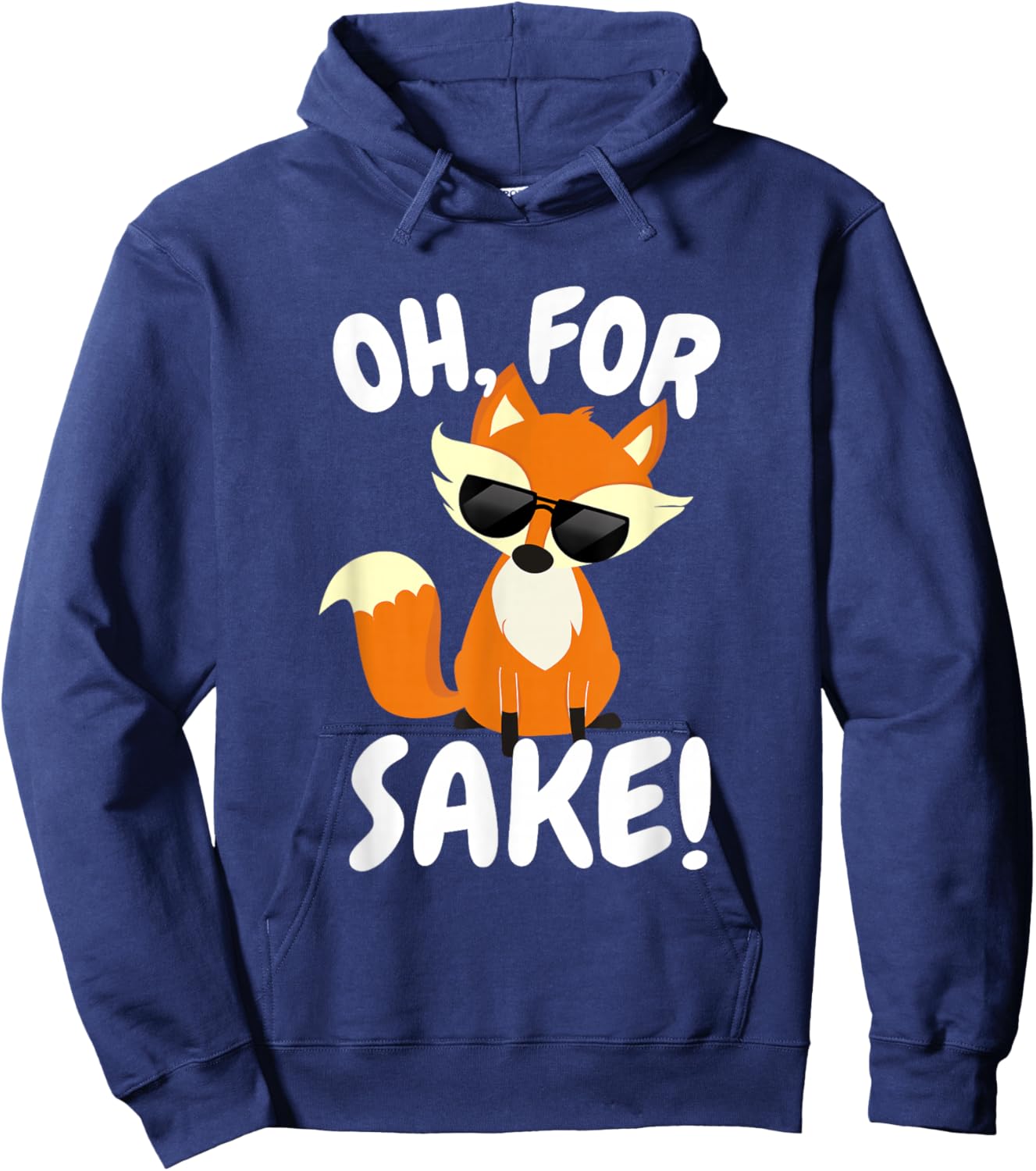 Oh for FOX Sake | Funny Cute Top for Boys, Girls, Adults Hoodie - Hoodie | Navy