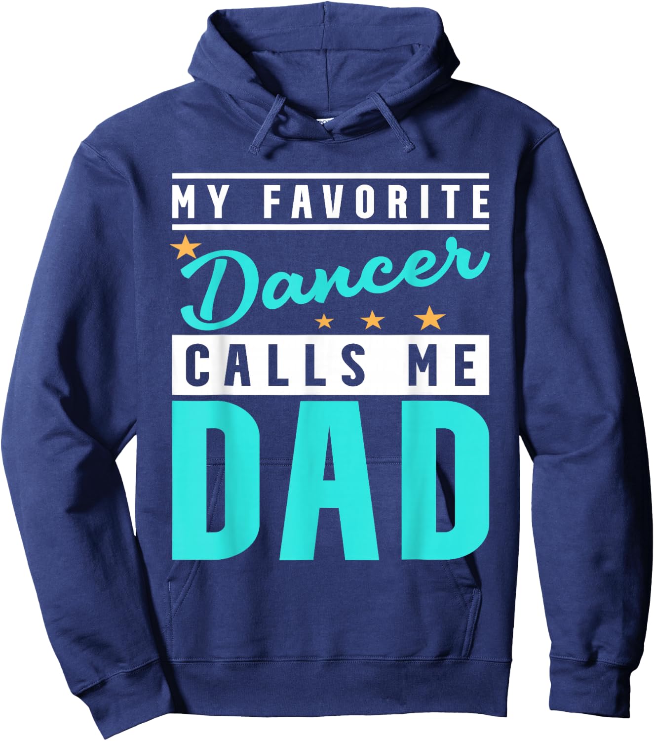 My Favorite Dancer Calls Me Dad, Dancer Dad Hoodie - Hoodie | Navy