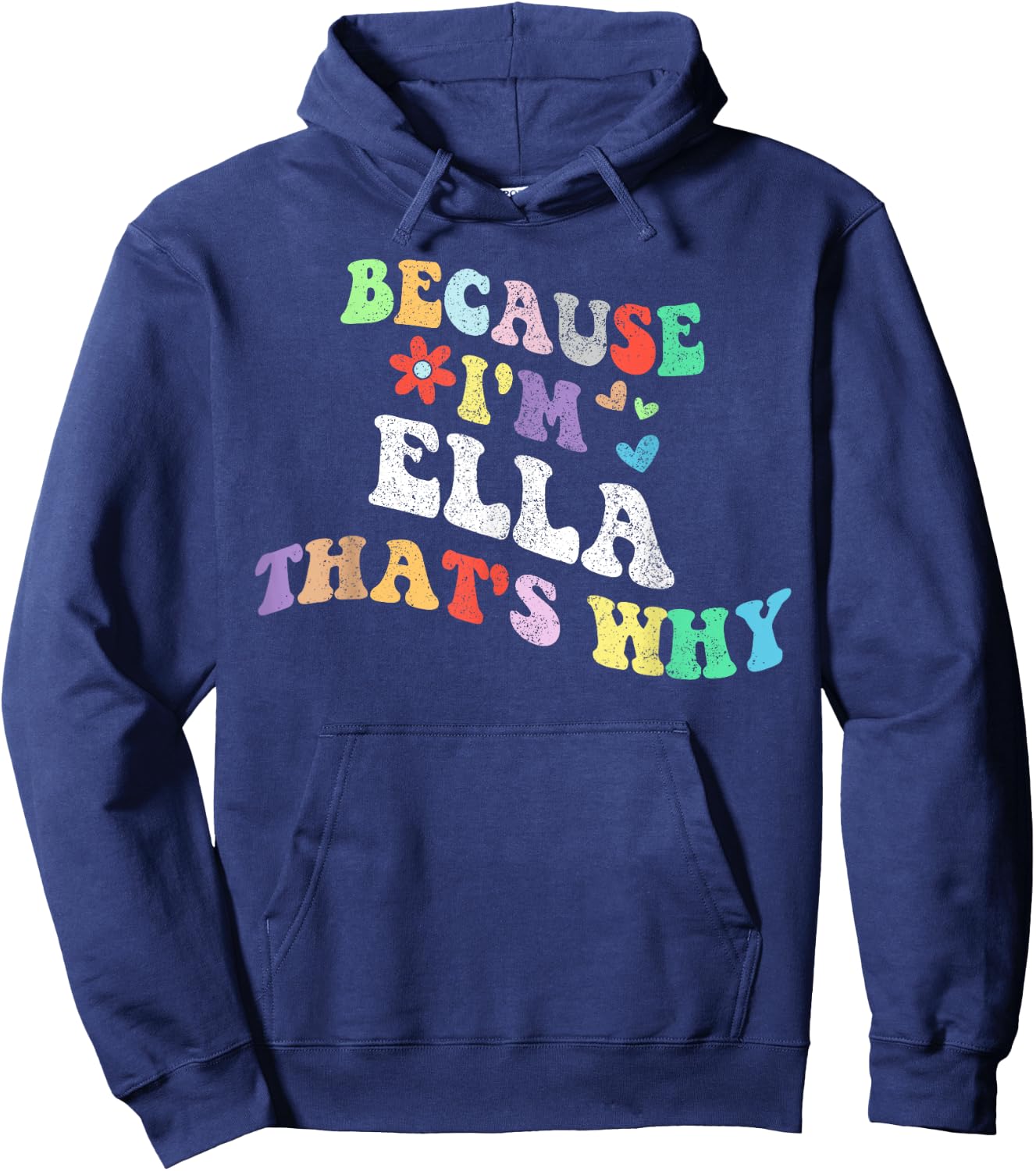 Retro Groovy Because Im ELLA Thats Why Funny Custom Name Hoodie - Hoodie | Navy