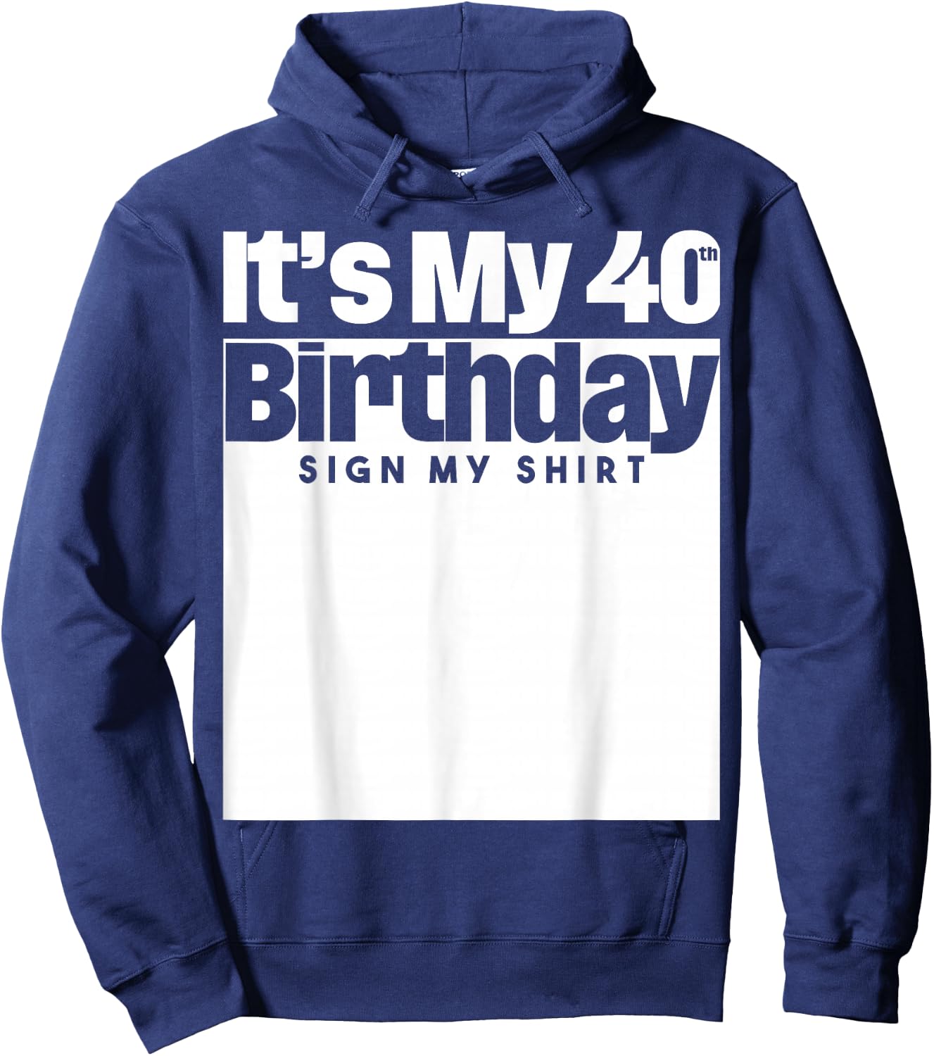 It's My 40th Birthday Sign My 40 Years Men Women Hoodie - Hoodie | Navy