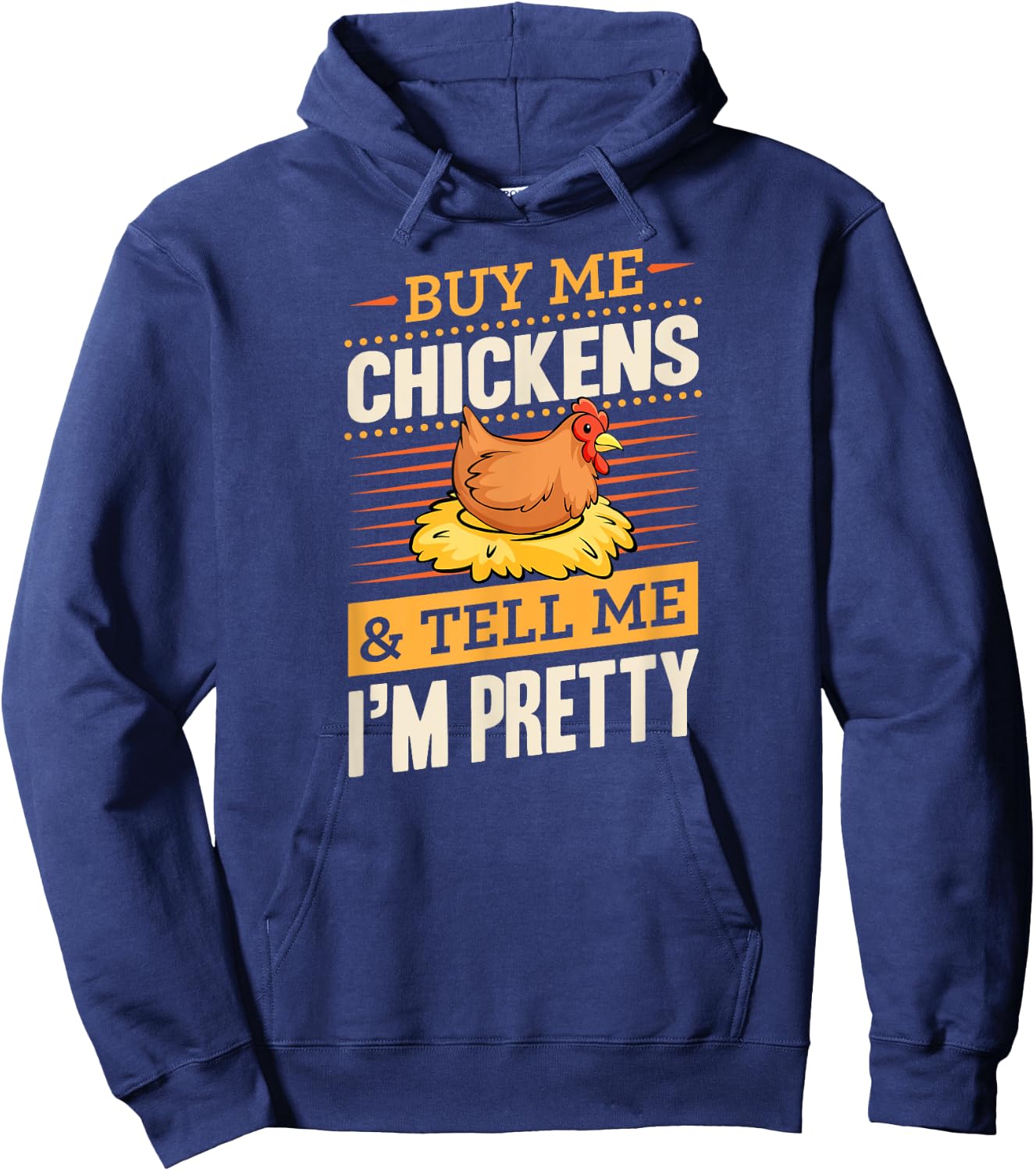 Buy Me Chickens And Tell Me I'm Pretty Rustic Farmer Hoodie - Hoodie | Navy