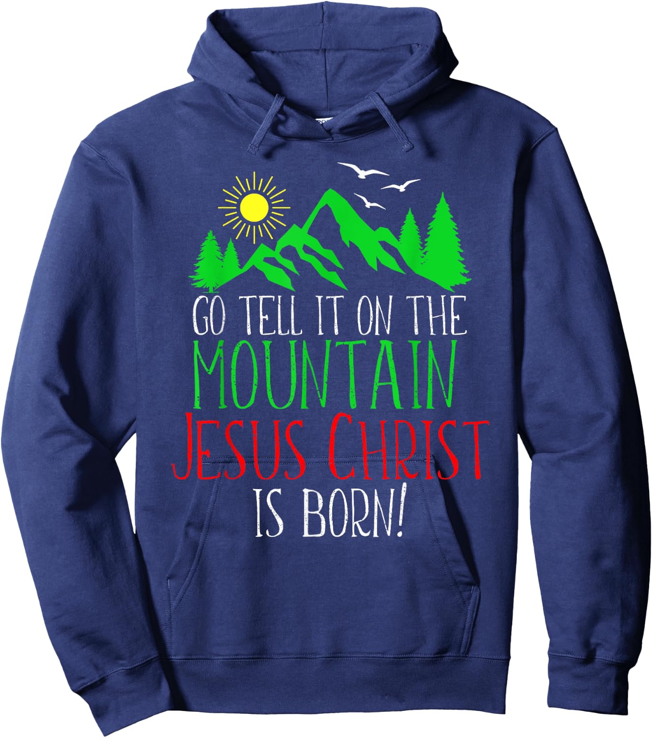 Go Tell It On the Mountain-Jesus Christ Is Born Hoodie - Hoodie | Navy