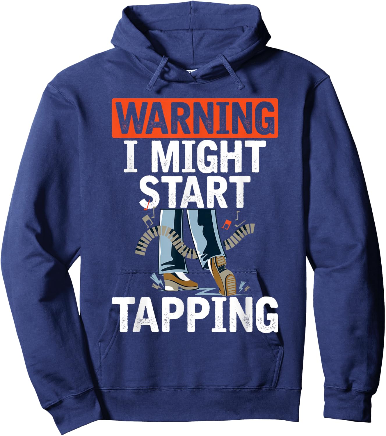 Warning I Might Start Tapping Dancing Jazz Music Dance Lover Hoodie - Hoodie | Navy