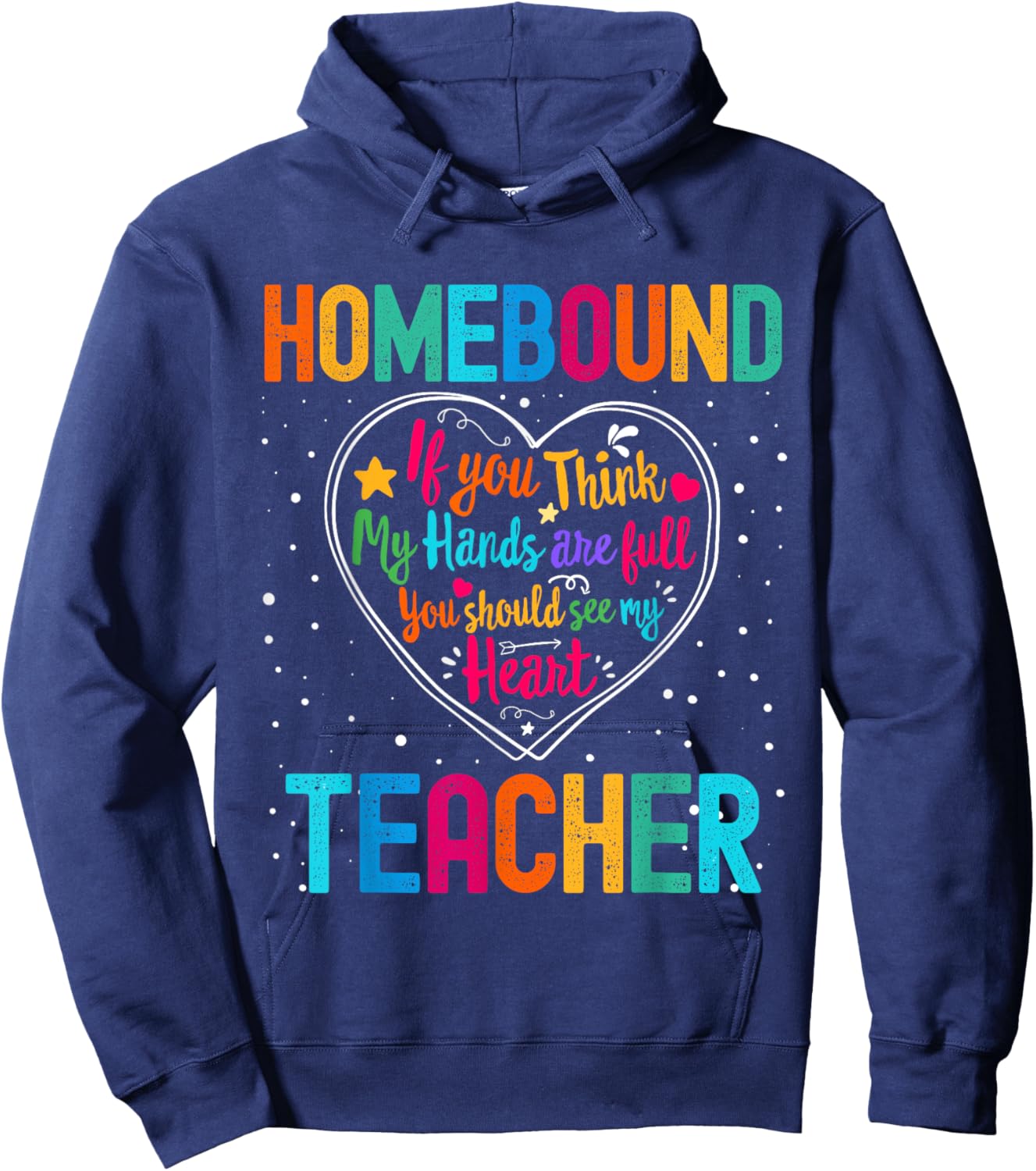 Homebound Teacher Appreciation Week Back to School Heart Hoodie - Hoodie | Navy