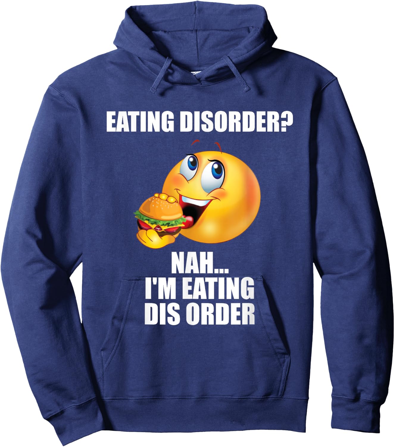 Eating Disorder Nah I'm Eating Dis Order Funny Eating Hoodie - Hoodie | Navy