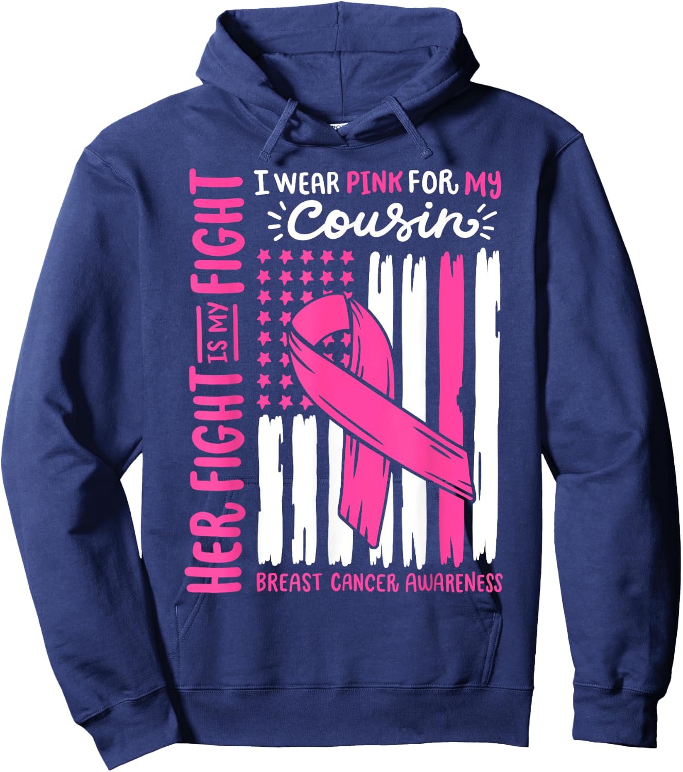 Breast Cancer Flag Wear Pink For Cousin Her Fight My Fight Hoodie - Hoodie | Navy