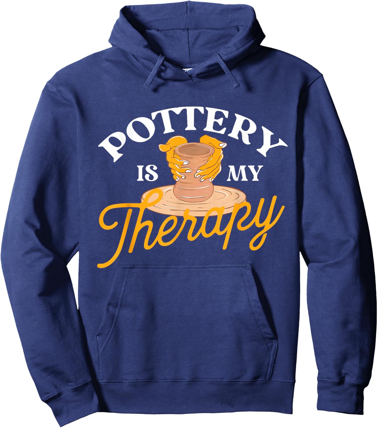 Pottery is My Therapy - Ceramic Artist Potter Ceramicist Hoodie - Hoodie | Navy