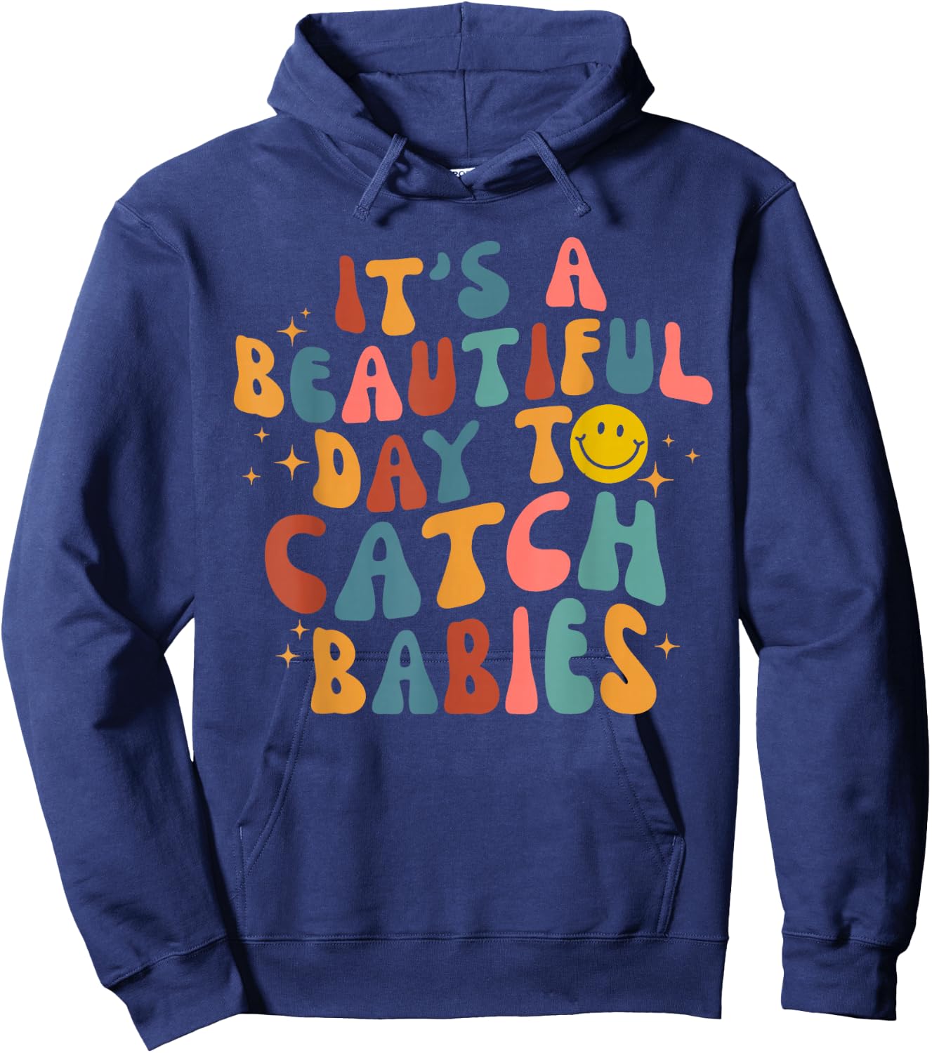 Retro It's A Beautiful Day To Catch Babies Midwife L&D Nurse Hoodie - Hoodie | Navy