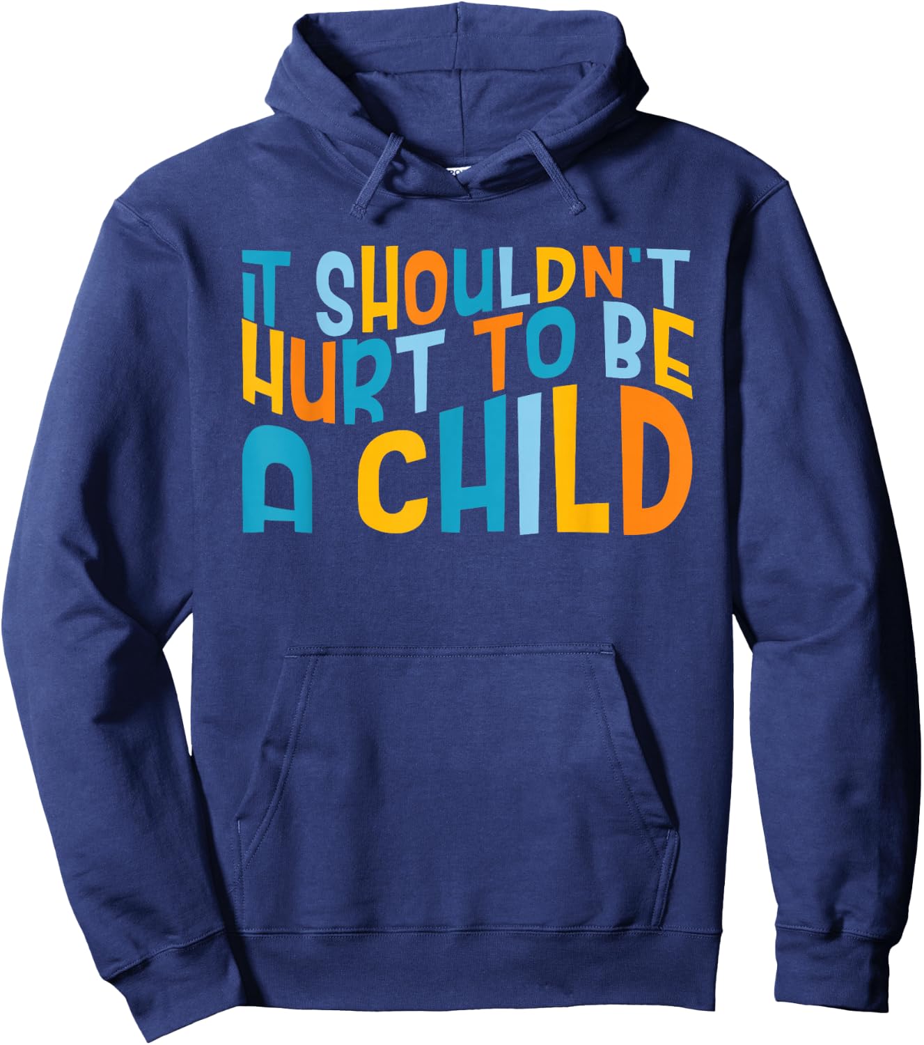 It Shouldn't Hurt To Be A Child Abuse Prevention Awareness Hoodie - Hoodie | Navy