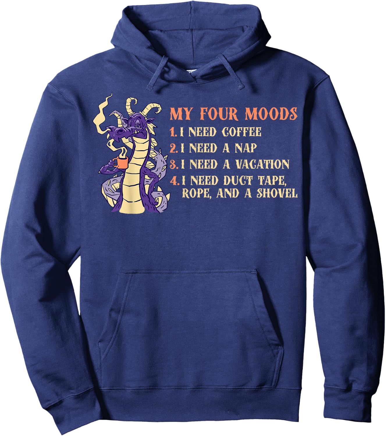 My Four Moods I Need Coffee I Need A Nap Dragon Coffee Lover Hoodie - Hoodie | Navy