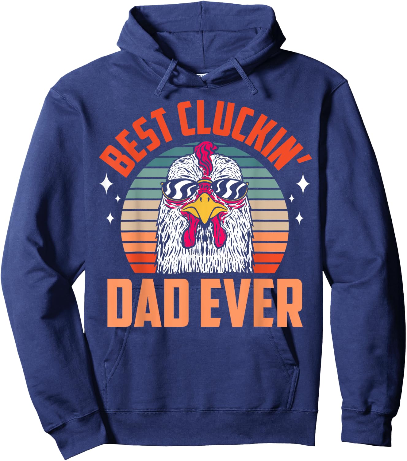 Best Cluckin Dad Ever Chicken Farming Daddy Fathers Day Hoodie - Hoodie | Navy