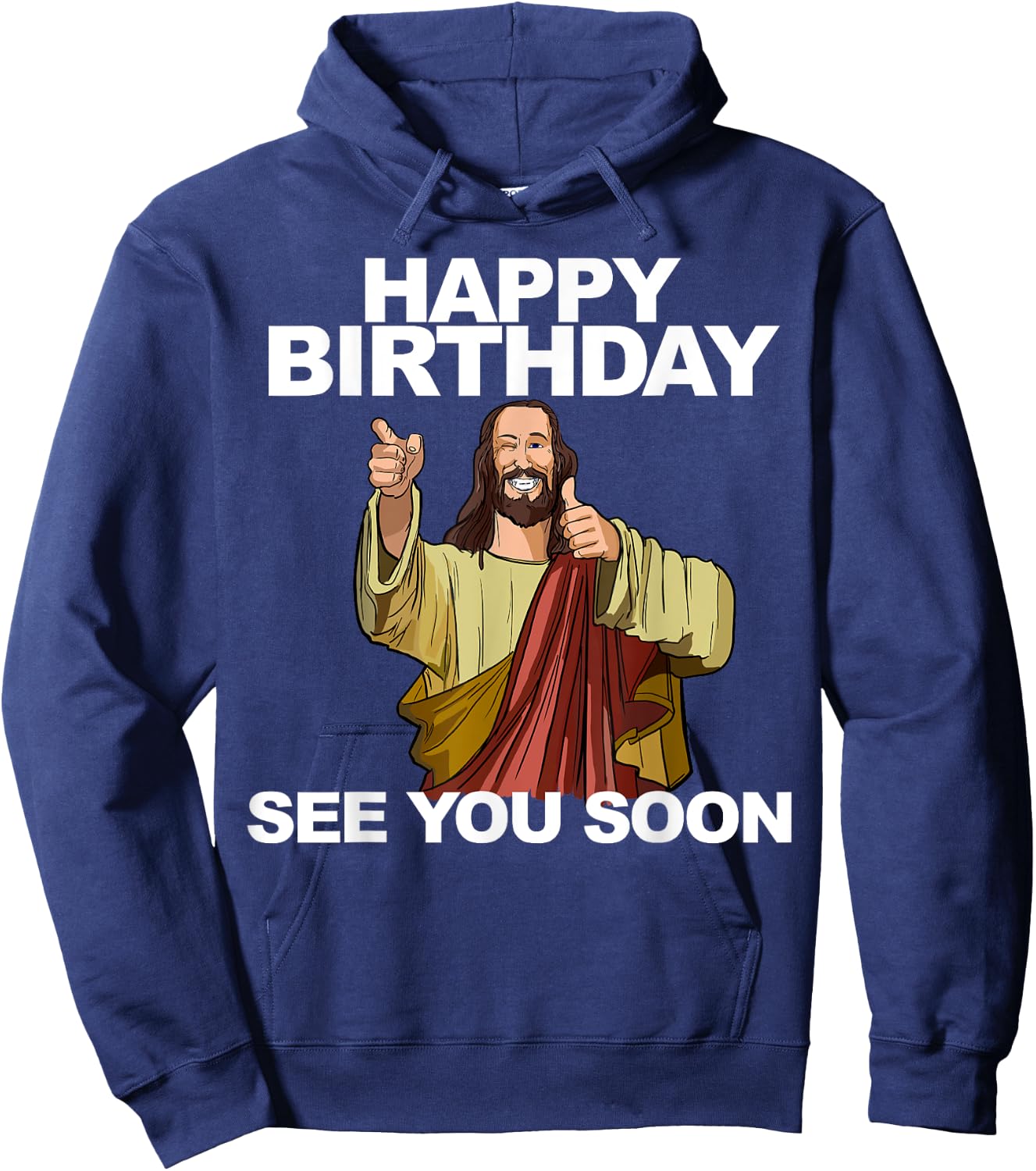 Jesus Happy Birthday See You Soon Funny Jesus Birthday Hoodie - Hoodie | Navy