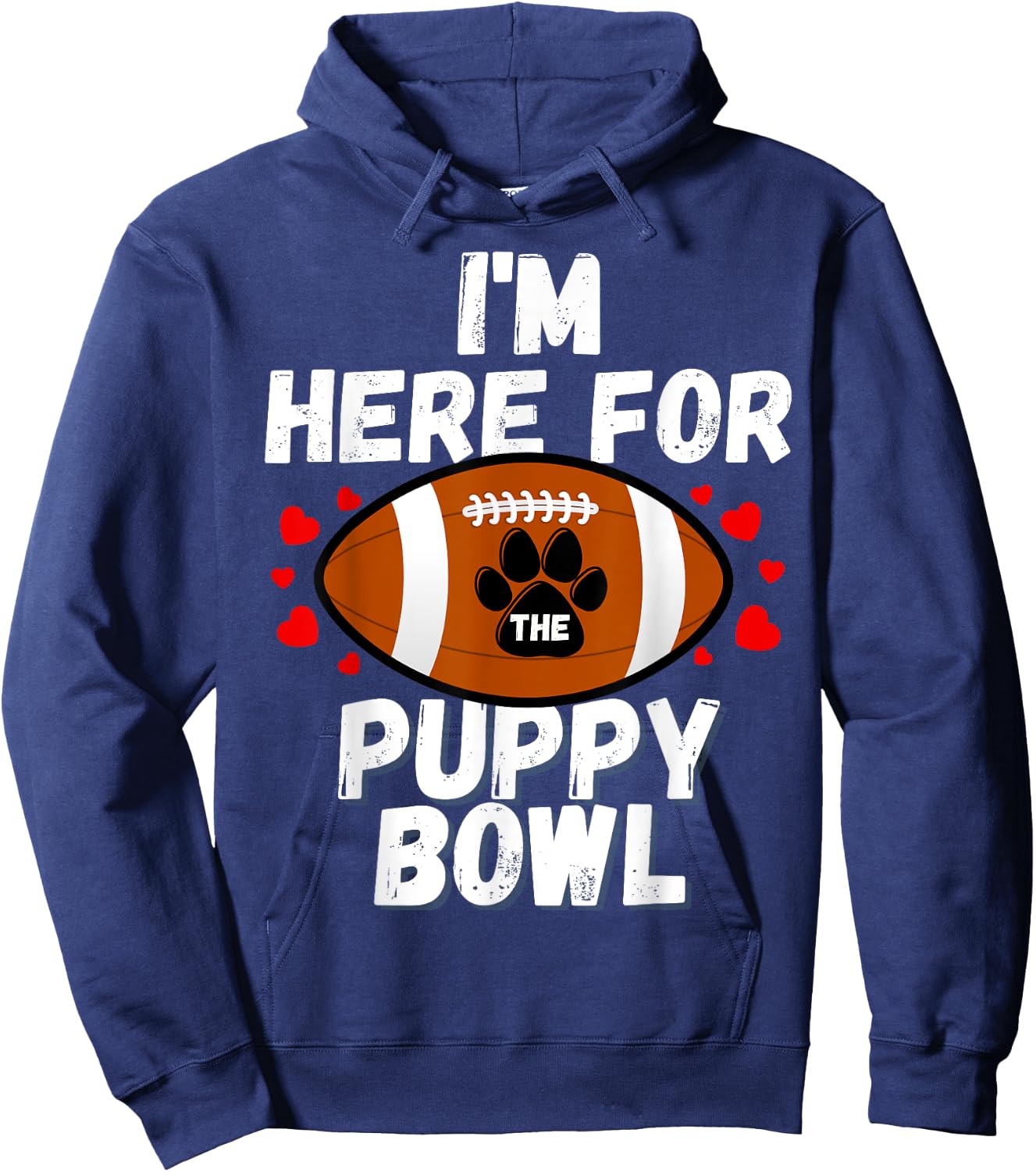 I'm Here For The Puppy Bowl Sunday Funny Dog Football Fan Men Women Girls Kids Hoodie - Hoodie | Navy