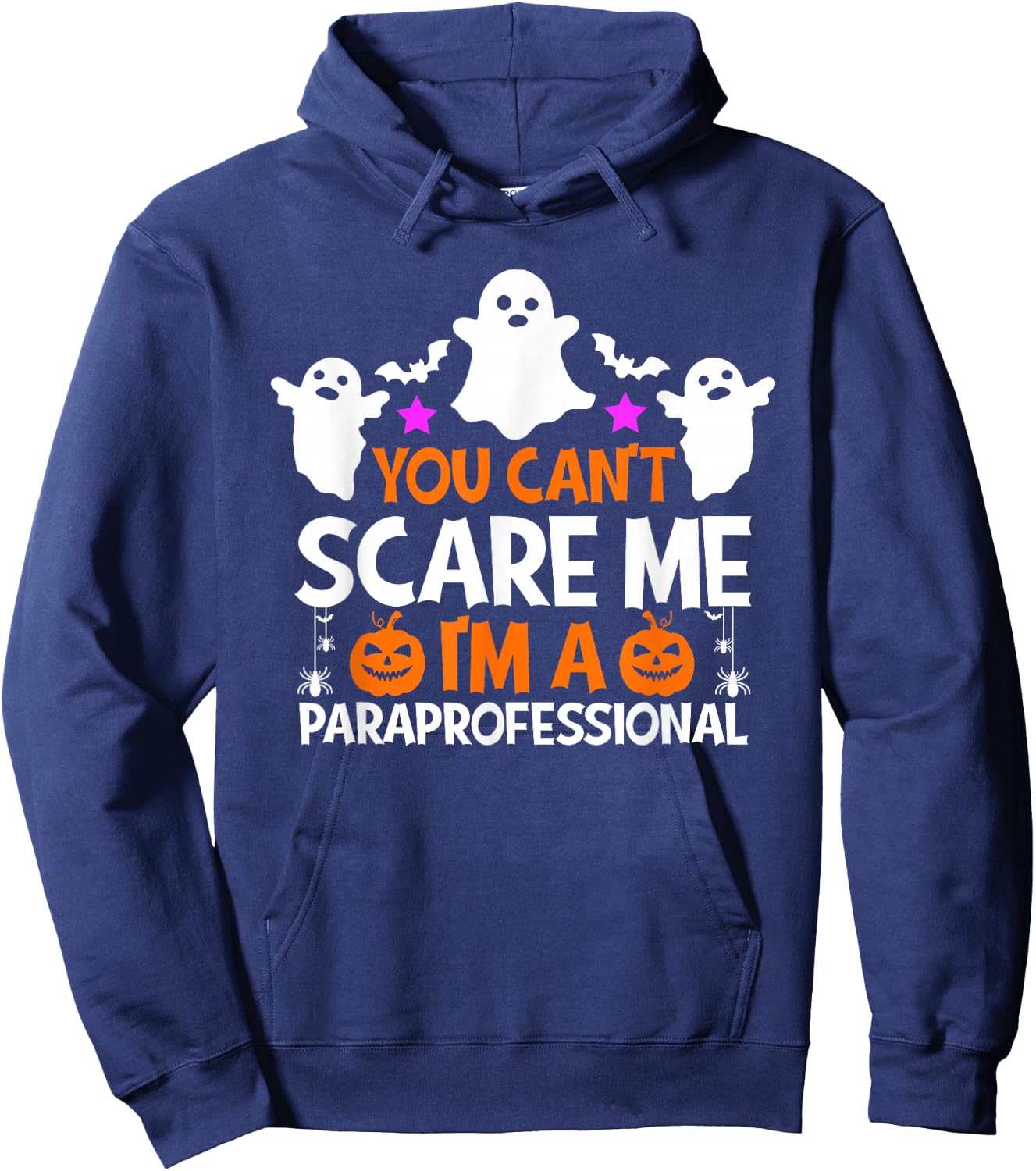 You Can't Scare Me I'm A Paraprofessional Halloween Funny Hoodie - Hoodie | Navy