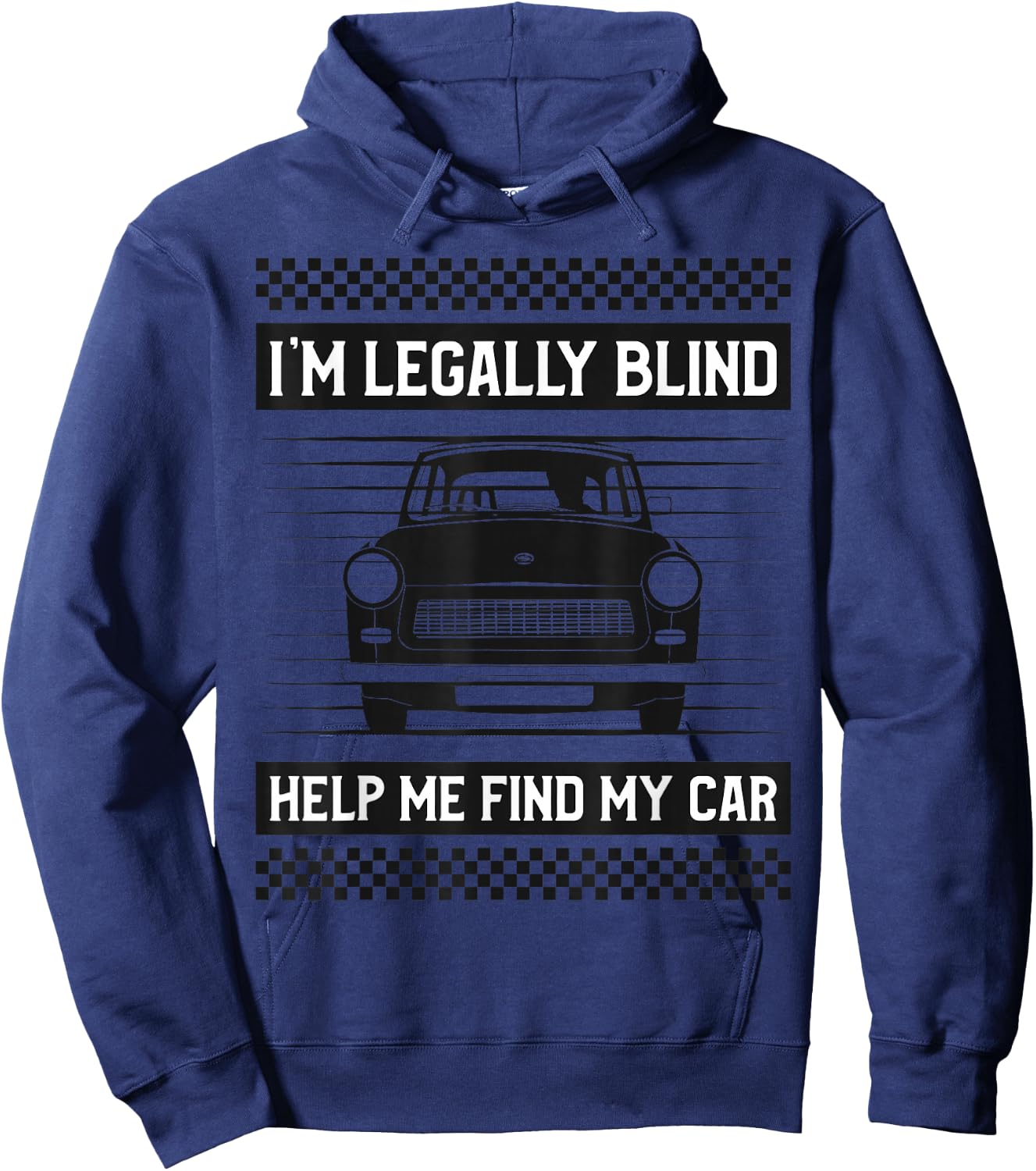 I'M LEGALLY BLIND HELP ME FIND MY CAR Funny Driver Hoodie - Hoodie | Navy