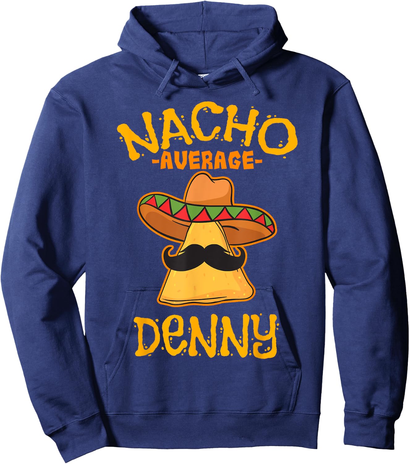 Nacho Average Denny Personalized Name Funny Taco Hoodie - Hoodie | Navy