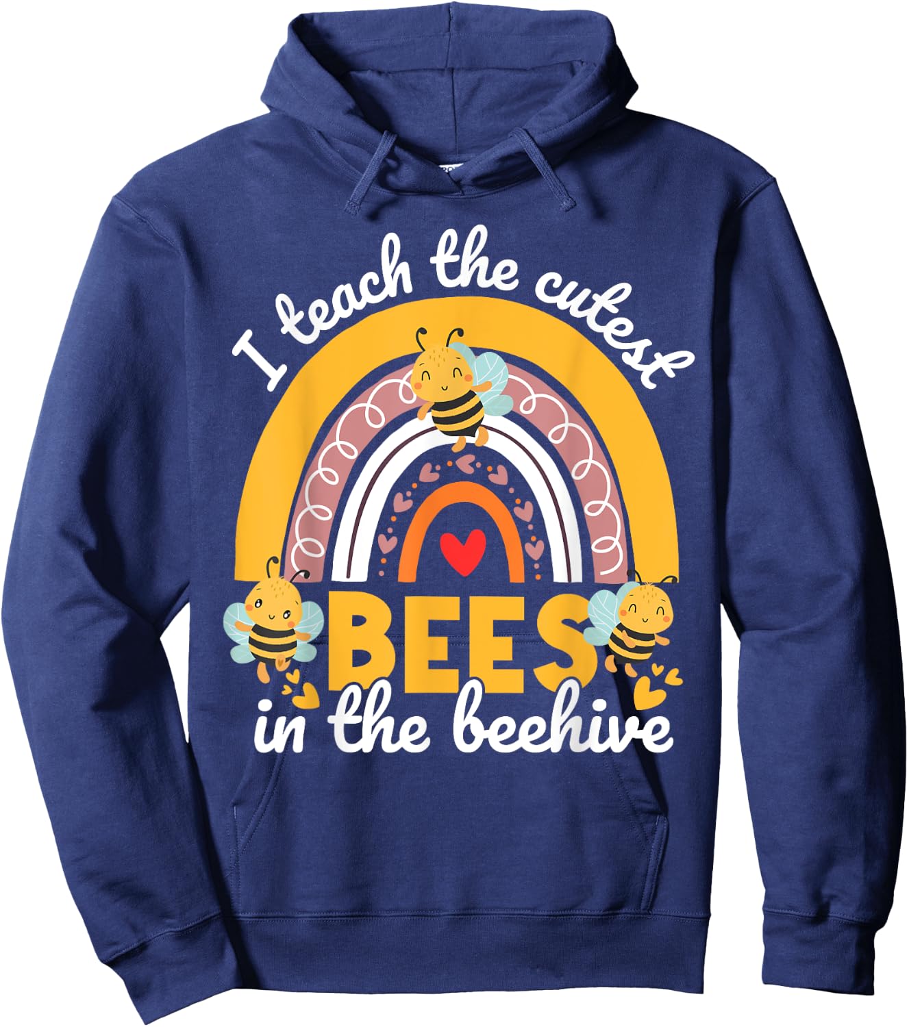 I Teach The Cutest Bees In The Beehive Funny Teachers Day Hoodie - Hoodie | Navy