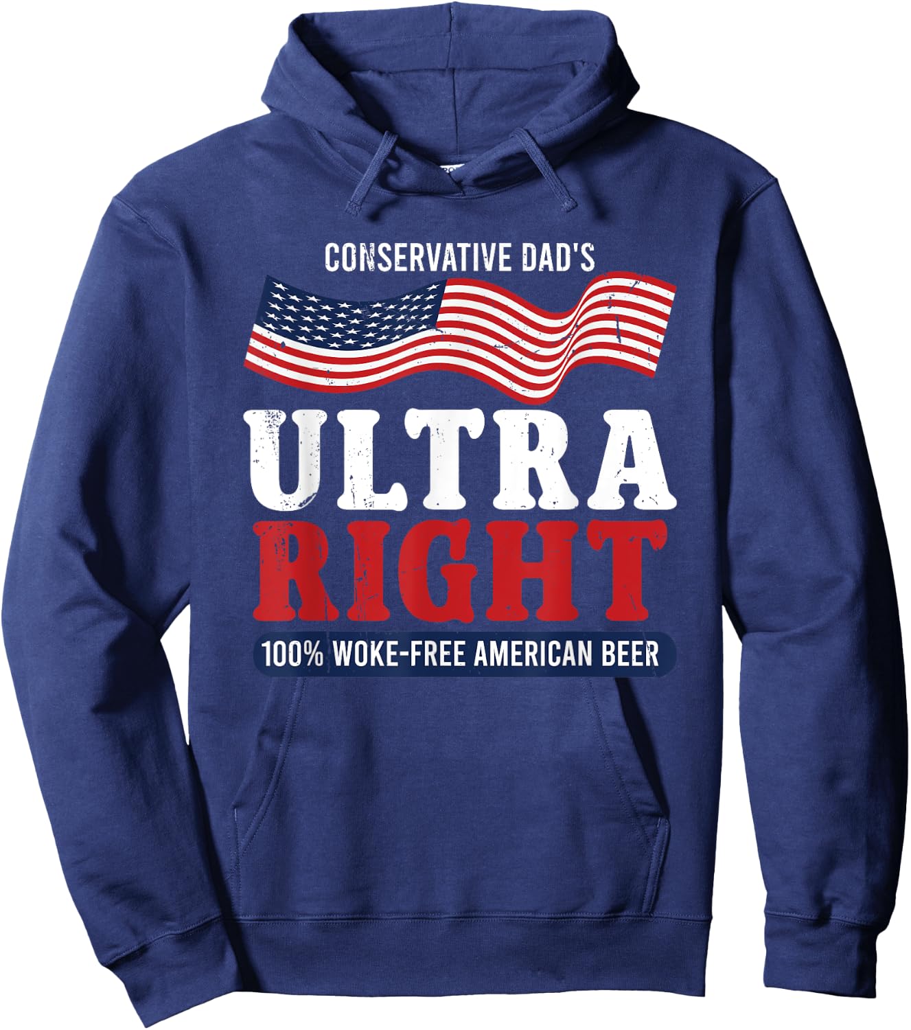 Conservative Dad's Ultra Right 100% Work Free American Beer Hoodie - Hoodie | Navy