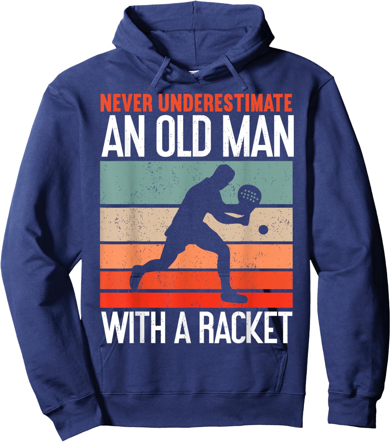 Never Underestimate an Old Man with A Racket Funny Padel Hoodie - Hoodie | Navy