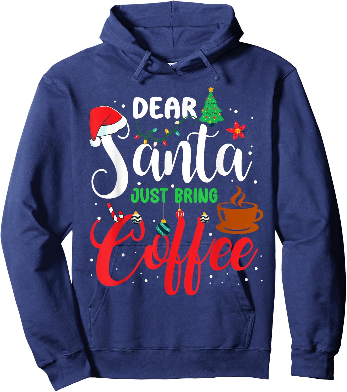 Dear Santa Just Bring Coffee Christmas Pajamas Family Funny Hoodie - Hoodie | Navy