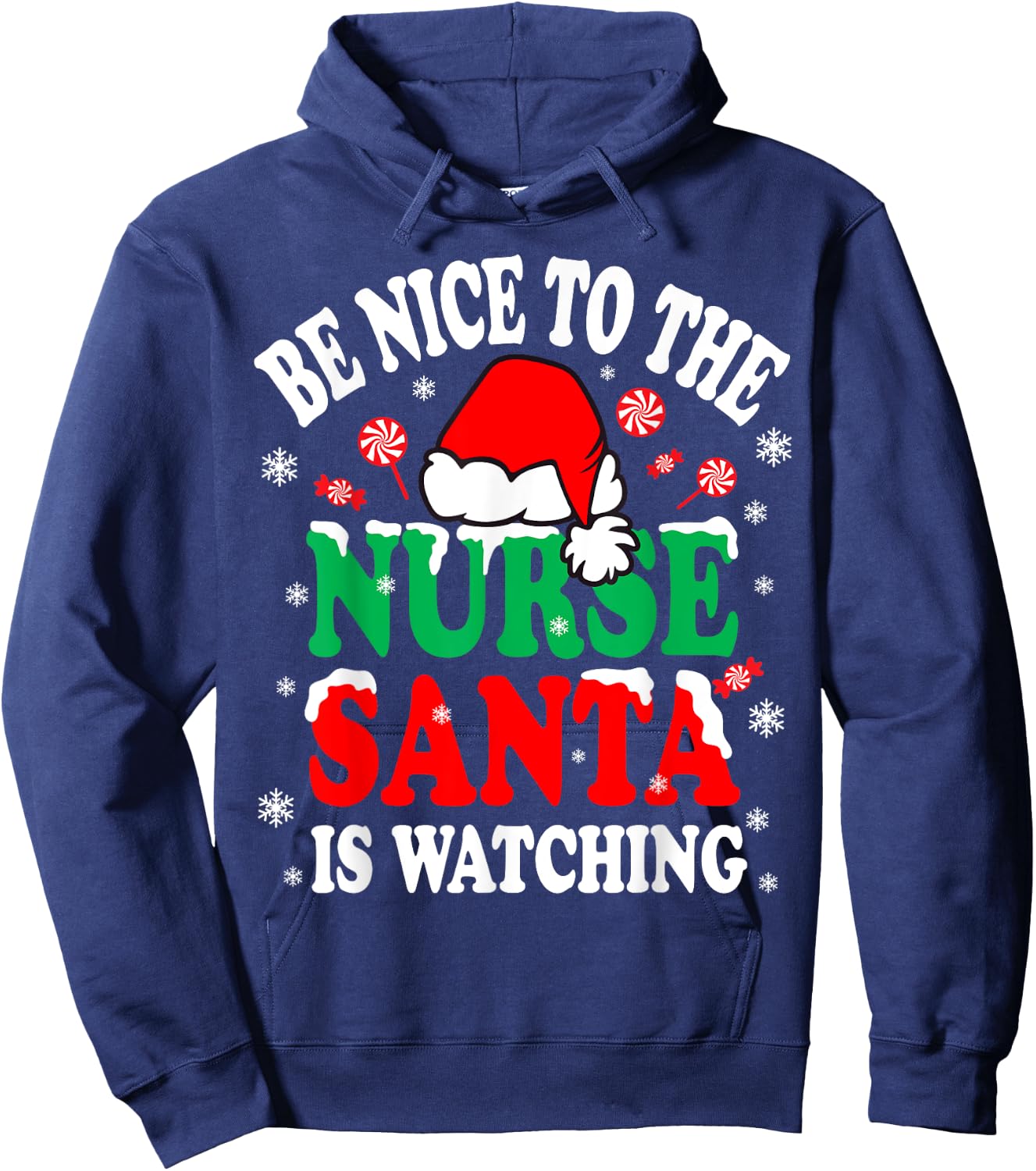 Nurse Christmas Be Nice To The Nurse Santa Is Watching Hoodie - Hoodie | Navy
