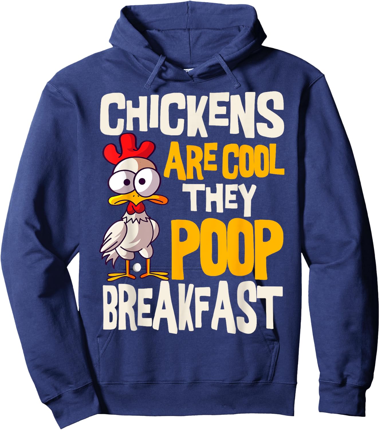 Chickens Are Cool They Poop Breakfast Chicken Poultry Farmer Hoodie - Hoodie | Navy