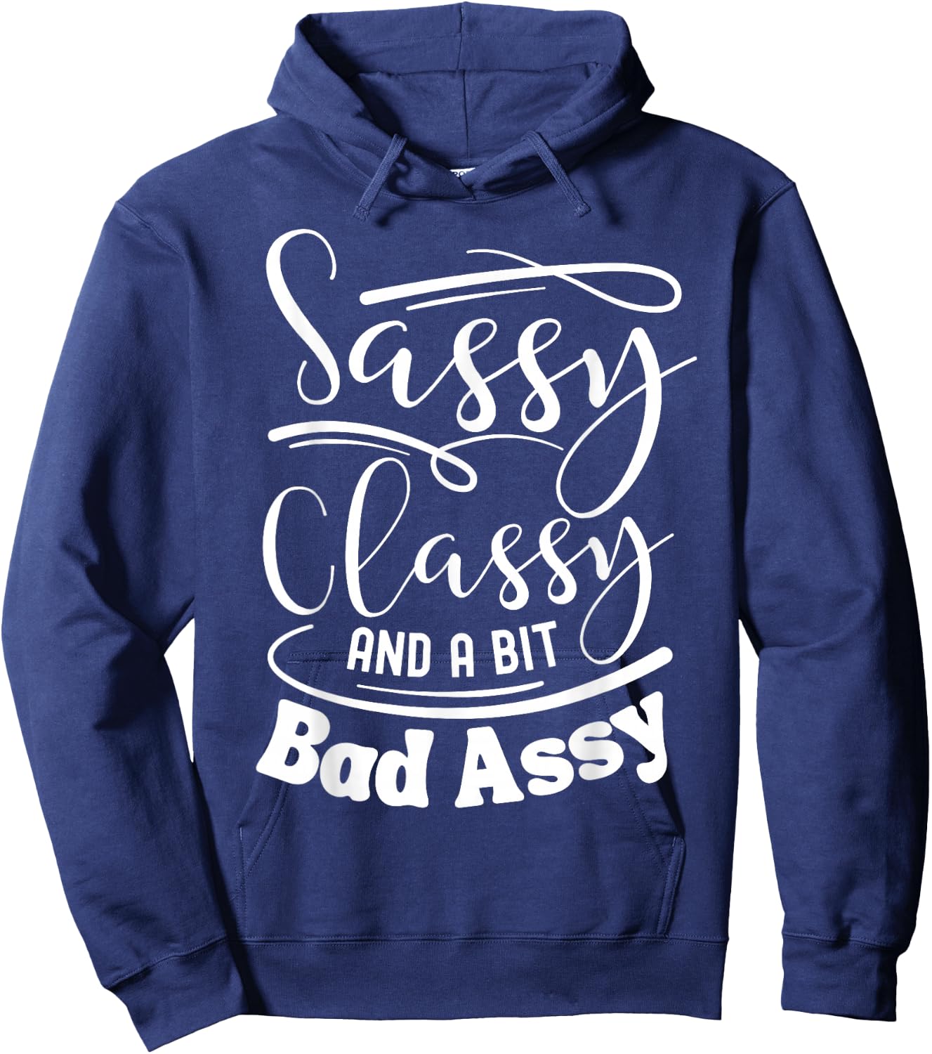 Classy sassy and a bit bad assy Pink women motivational Hoodie - Hoodie | Navy