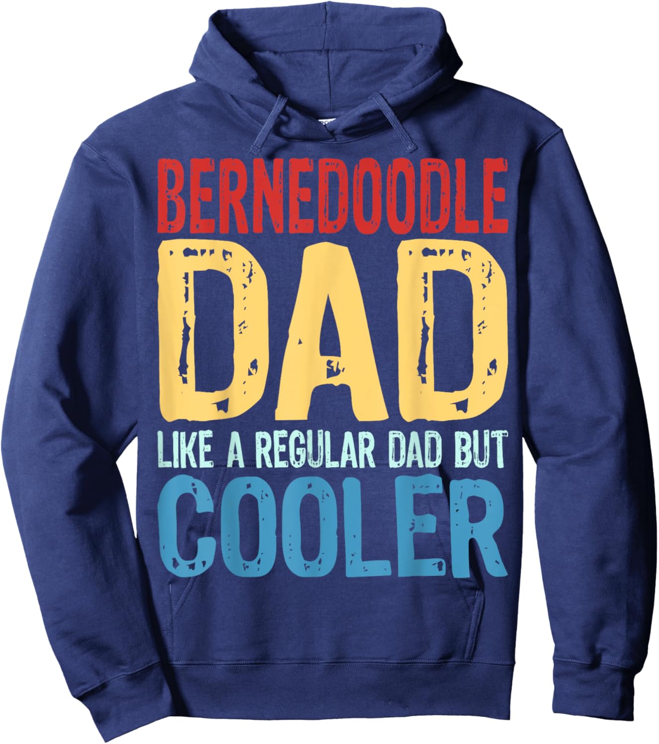 Bernedoodle Dad - Like a Regular Dad but Cooler Hoodie - Hoodie | Navy