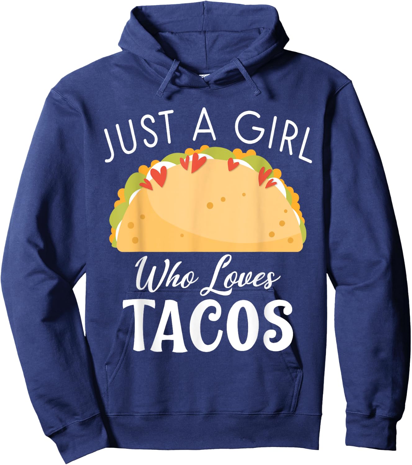 Just a Girl who loves Tacos Mexican food love Taco Hoodie - Hoodie | Navy