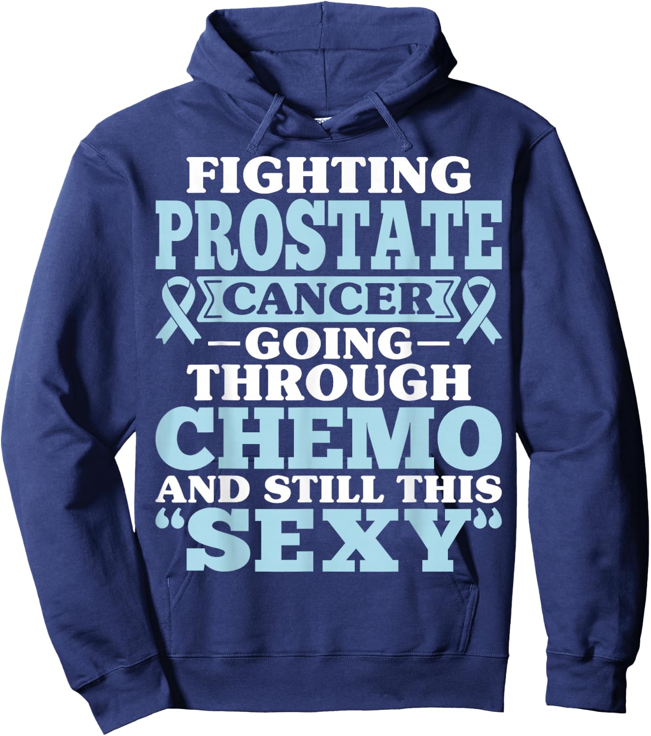 Fighting Prostate Cancer Going Through Chemo Inspirational Hoodie - Hoodie | Navy