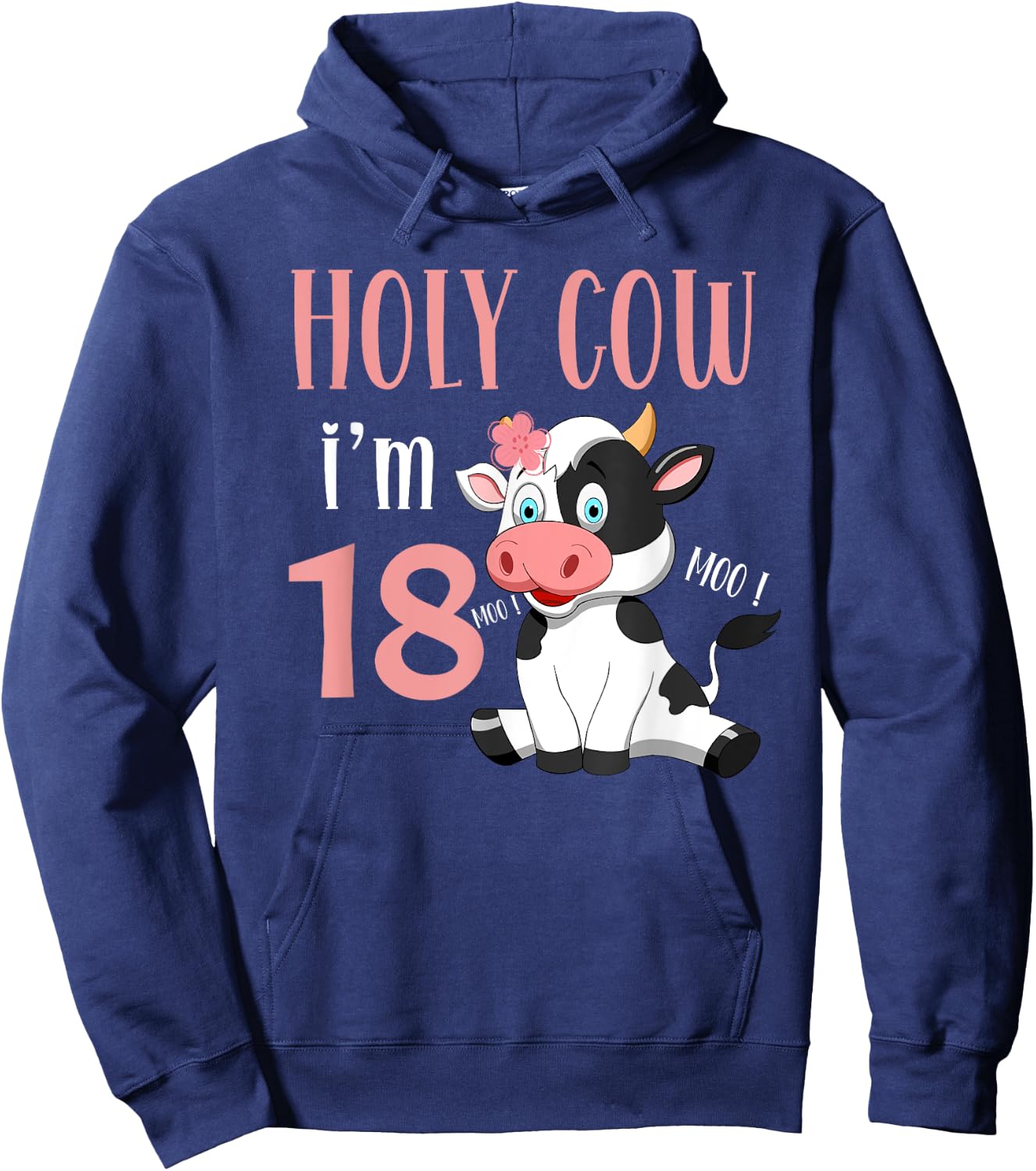 Holy Cow I'm 18 Cow Girl Birthday 18 Years Old Hoodie - Hoodie | Navy
