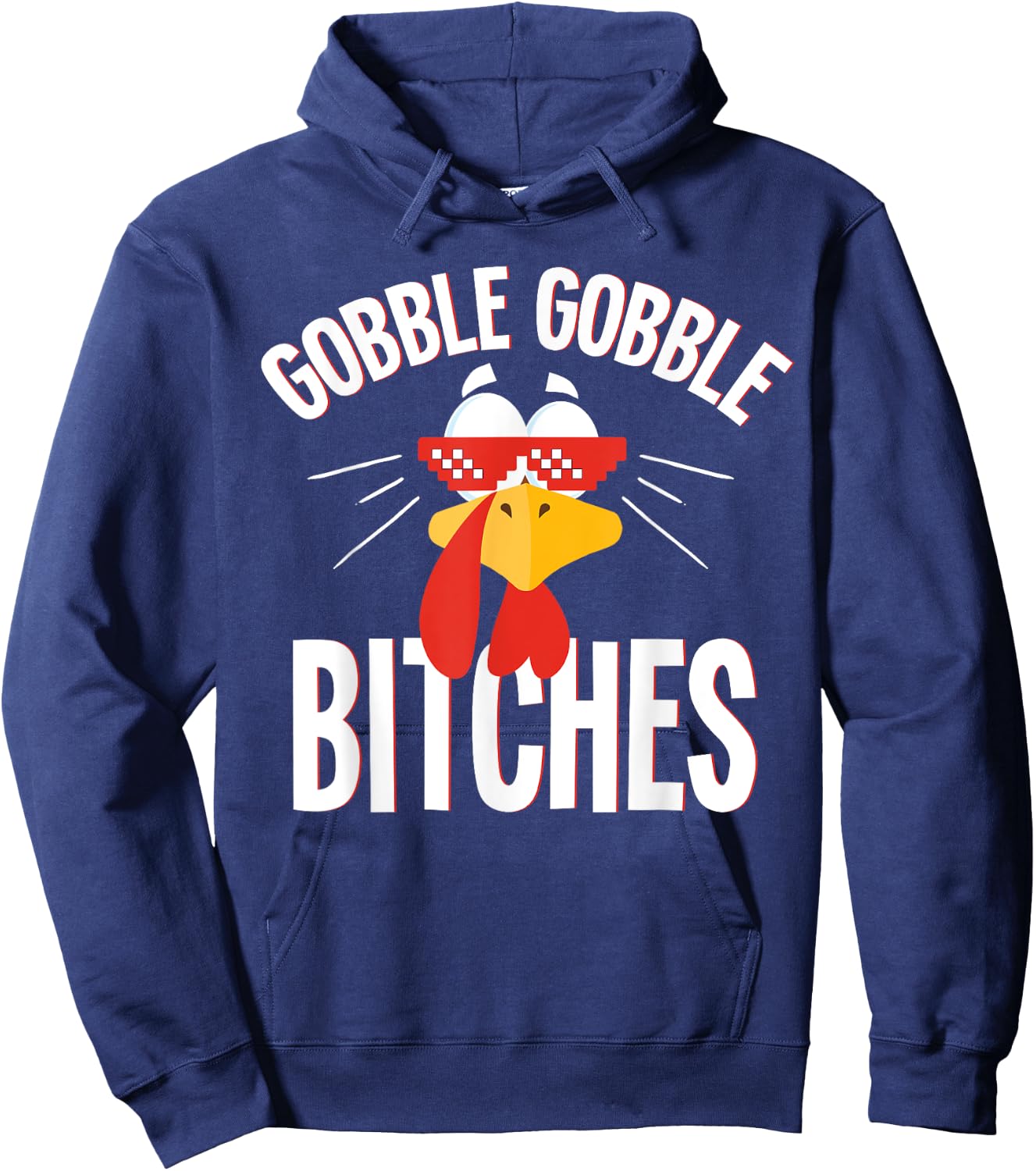 Gobble Gobble Bitches Thanksgiving Turkey Lovers Hoodie - Hoodie | Navy