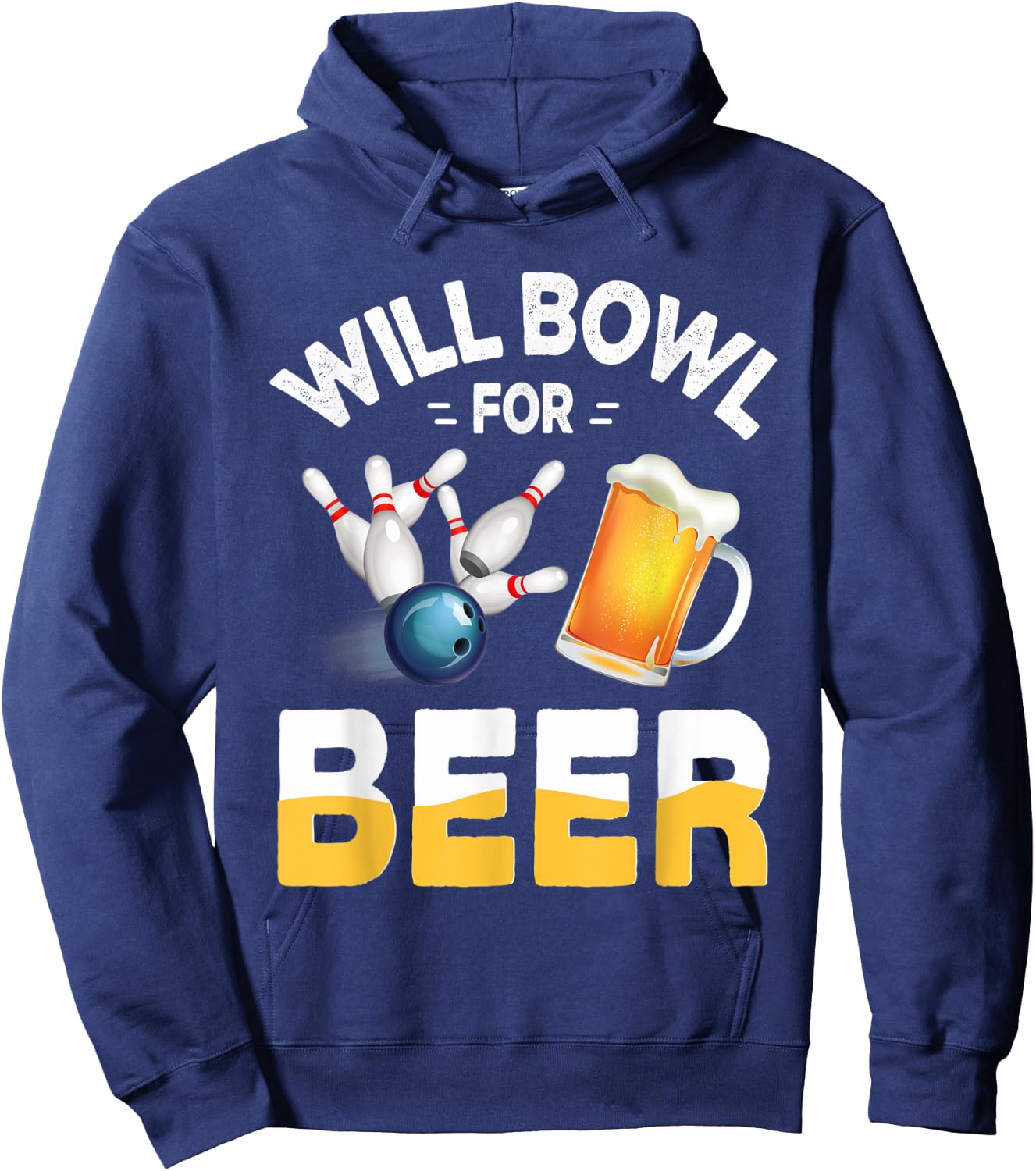 Will Bowl For Beer Bowling And Beer Drinking Hoodie - Hoodie | Navy