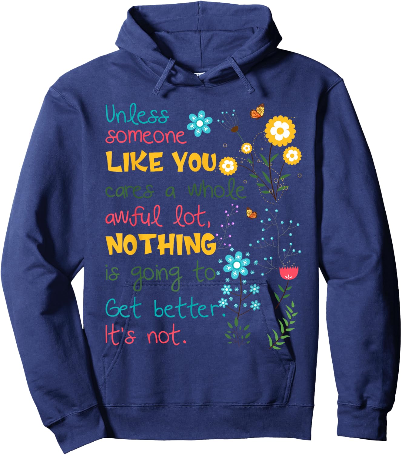 Unless someone like you cares a whole awful lot Hoodie - Hoodie | Navy