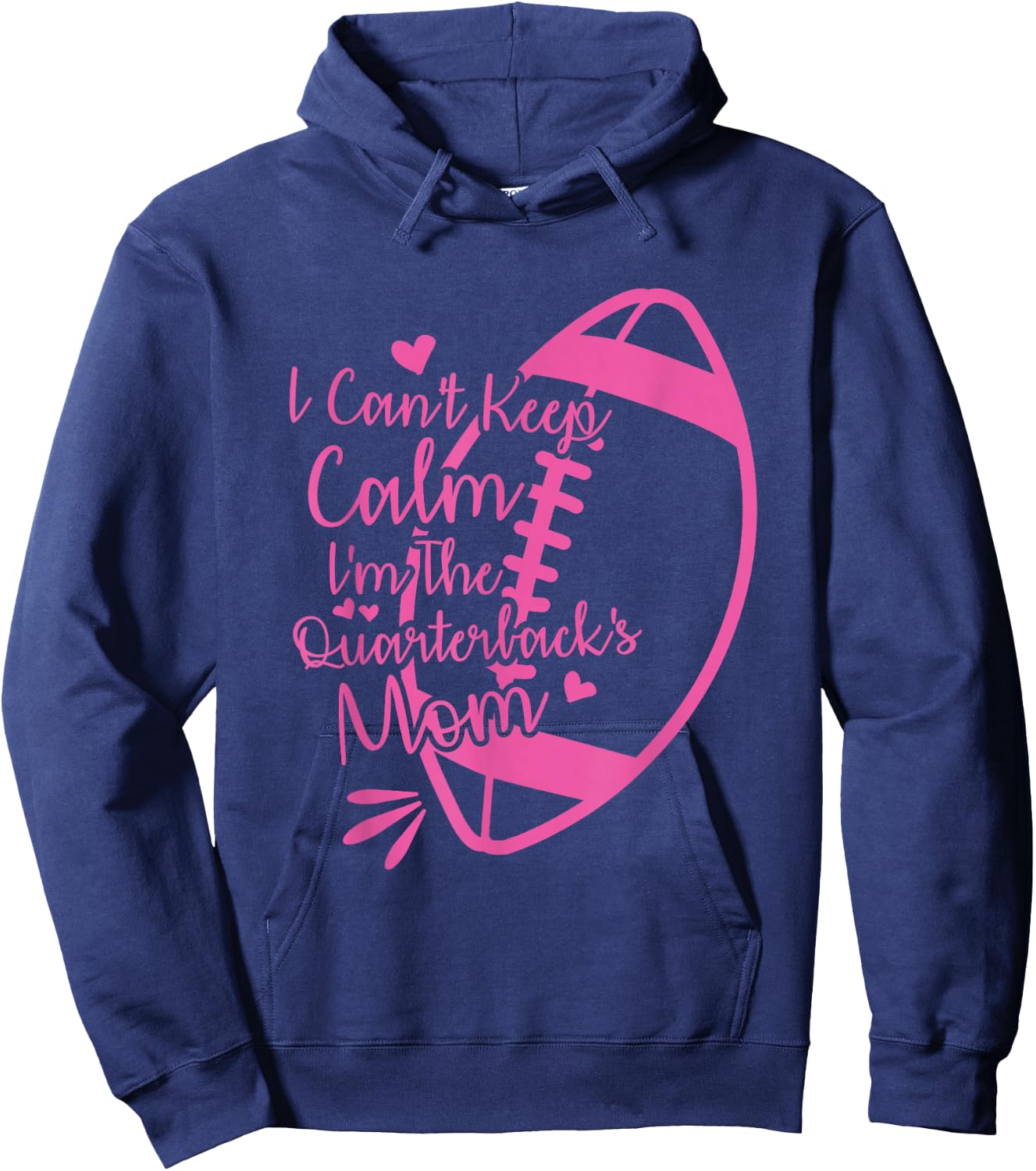 Football Mother I Can't Keep Calm I'm The Quarterback's Mom Hoodie - Hoodie | Navy