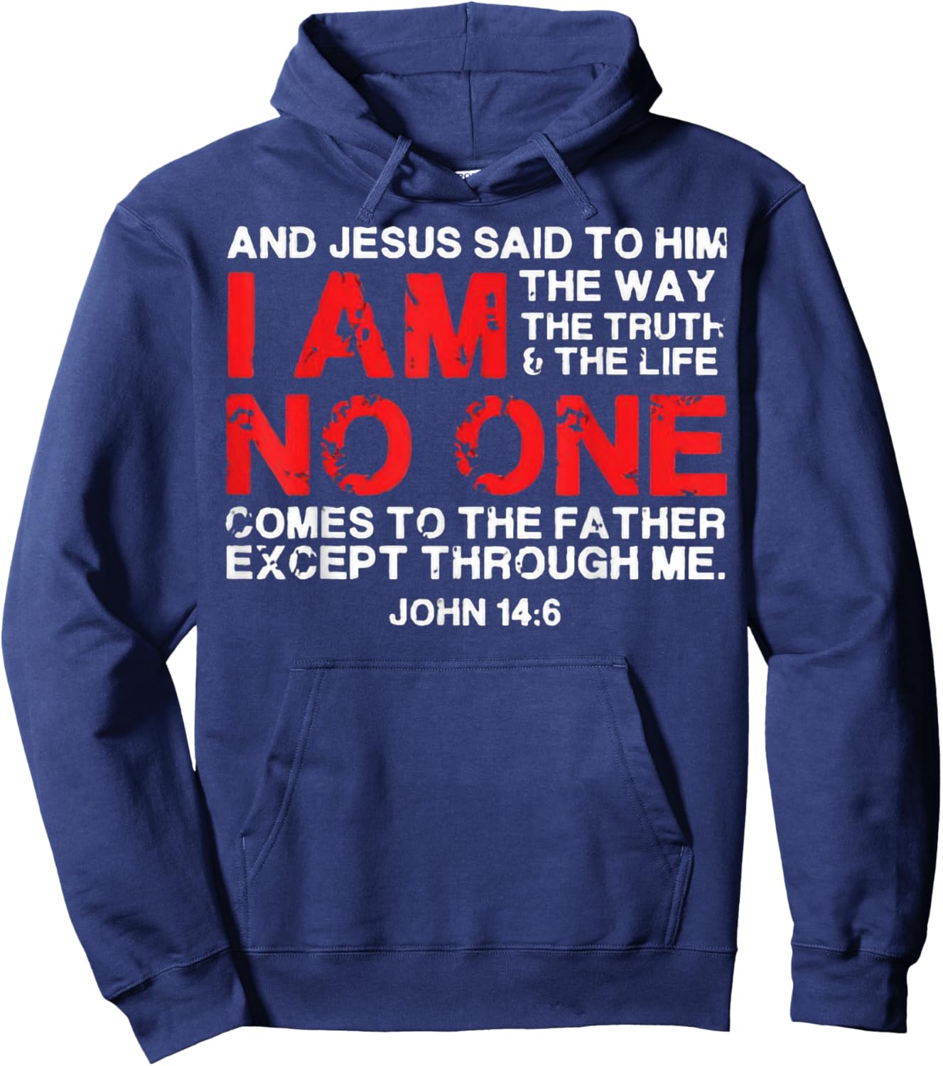 And Jesus Said To Him I'm The Way The Truth & Life No One Hoodie - Hoodie | Navy