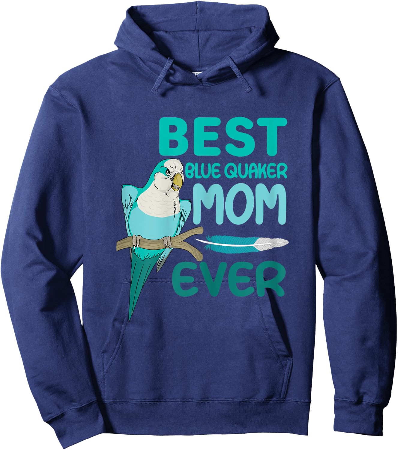 Blue Quaker Mom Monk Parakeet, Best Blue Quaker Mom Ever Hoodie - Hoodie | Navy