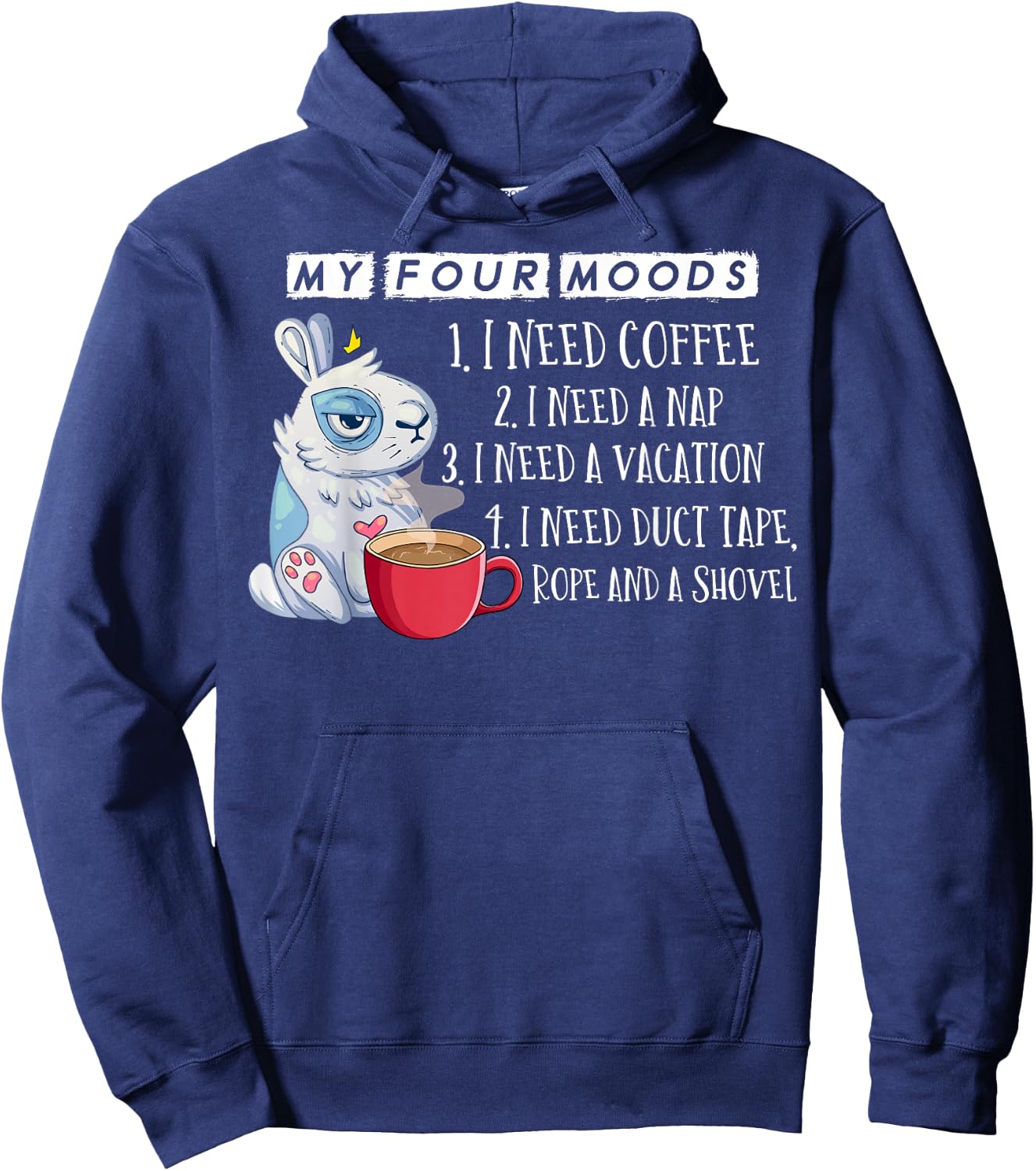 My Four Moods I Need Coffee I Need A Nap Rope and Shovel Hoodie - Hoodie | Navy