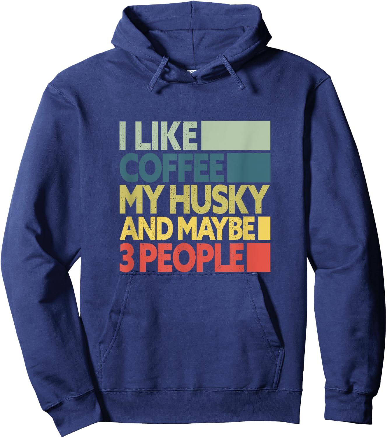 I Like Coffee My Husky And Maybe 3 People Dog Lover Retro Hoodie - Hoodie | Navy