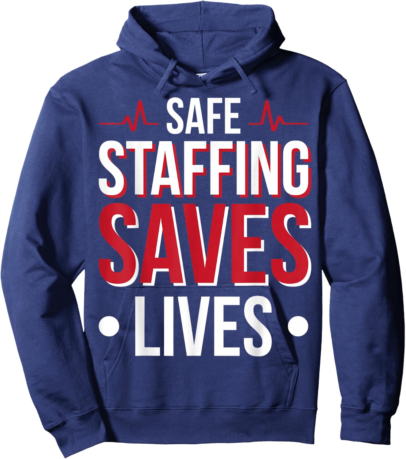 Safe Staffing Saves Lives Hoodie - Hoodie | Navy