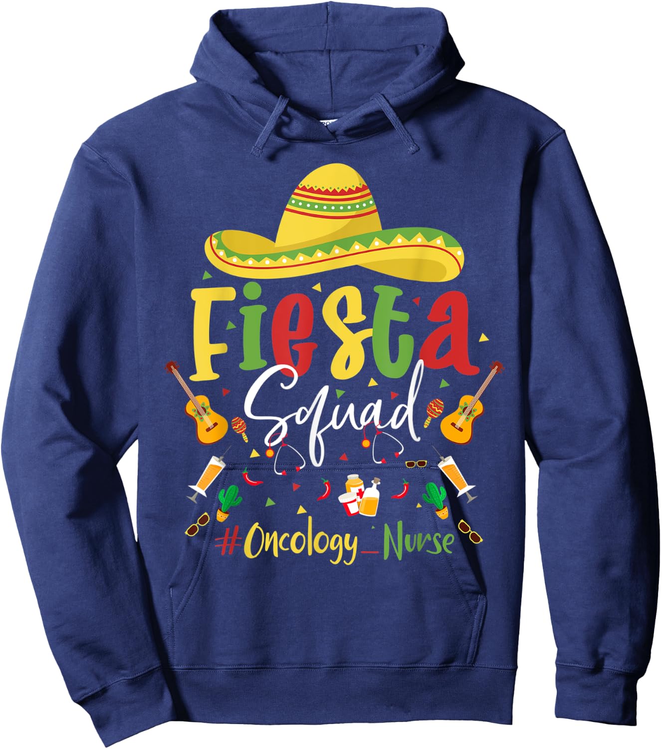 Lets Fiesta Squad Oncology Nurse Cinco De Mayo Nurse Mexican Hoodie - Hoodie | Navy