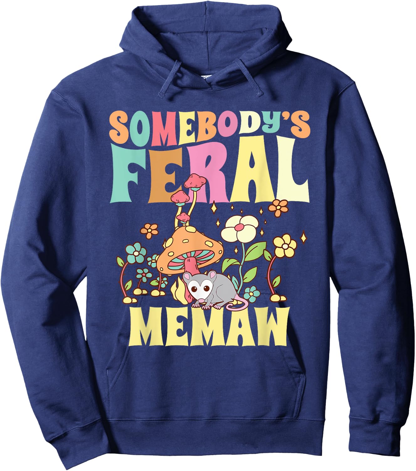 Somebody's Feral Memaw Grandma Wild Granny Opossum Mushroom Hoodie - Hoodie | Navy