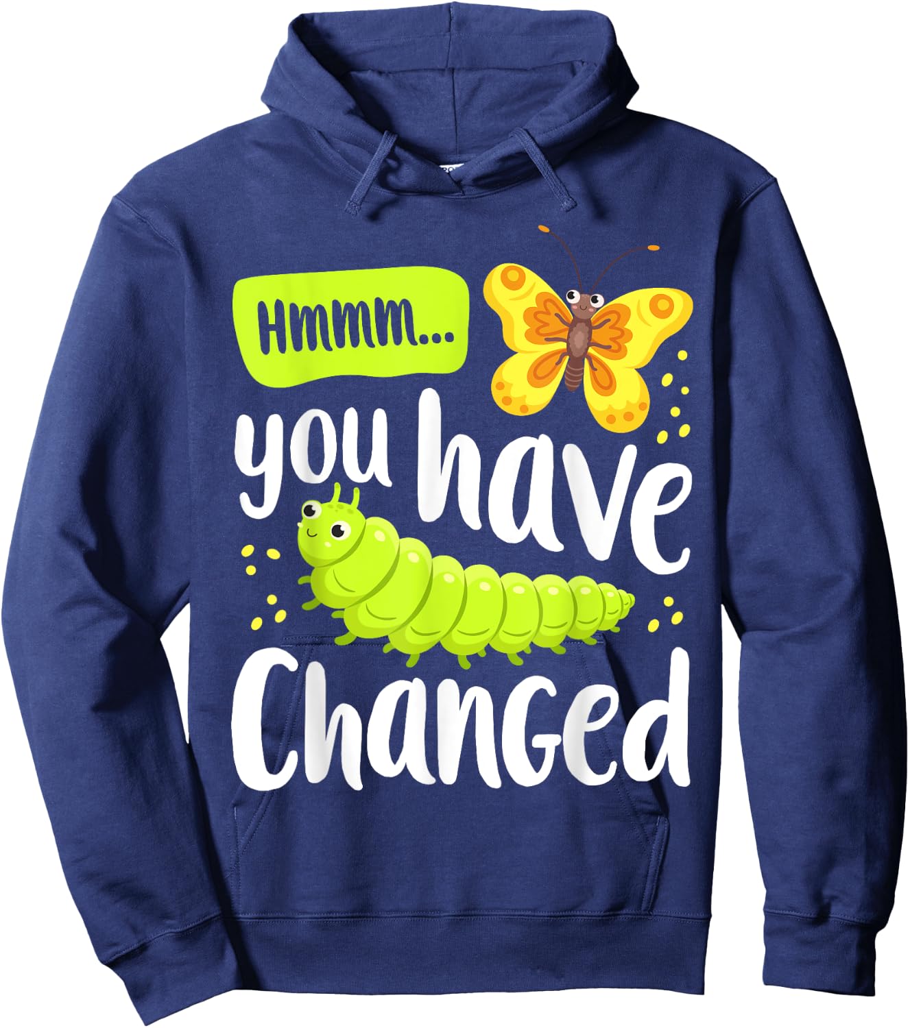 Caterpillar You Have Changed Monarch Butterfly Funny Hoodie - Hoodie | Navy