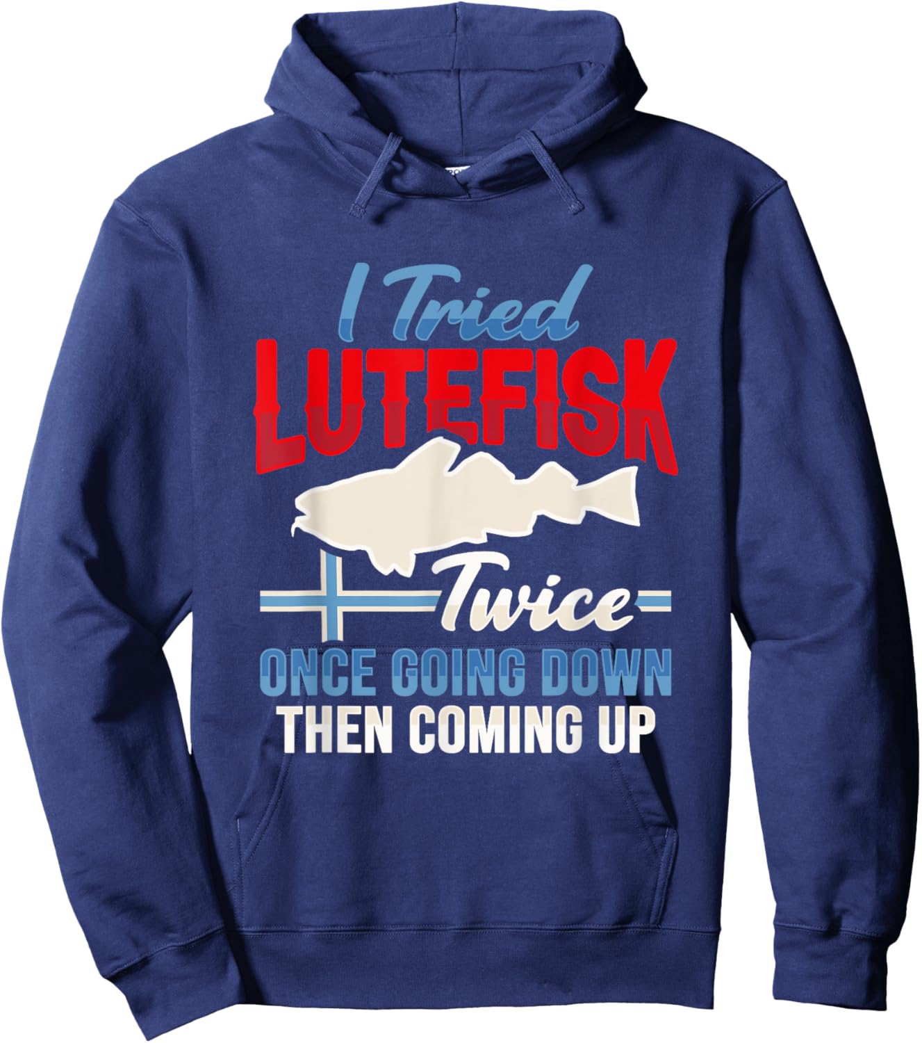Tried Lutefisk twice Design for a Norwegian Food Lover Hoodie - Hoodie | Navy