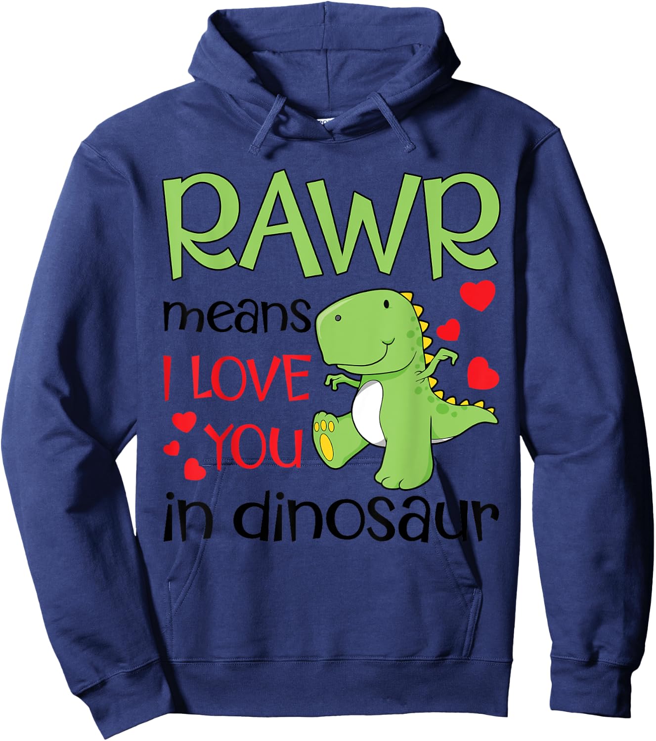 Rawr Means I Love You in Dinosaur Funny Valentines Day Dino Hoodie - Hoodie | Navy