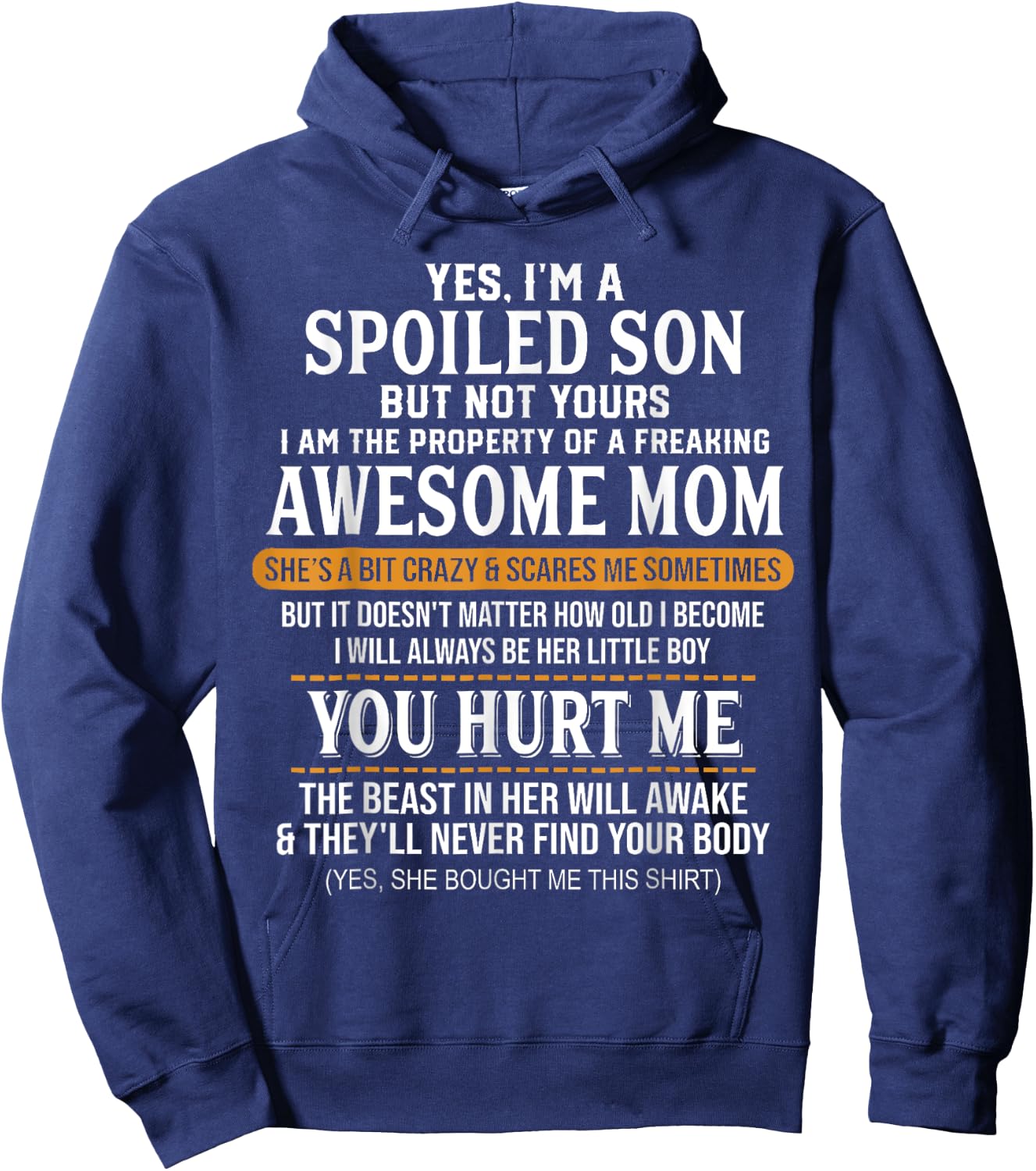 Yes I'm A Spoiled Son But Not Yours Freaking Awesome Mom Hoodie - Hoodie | Navy